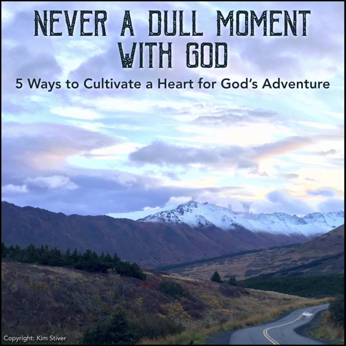 Never a Dull Moment with God: 5 Ways to Cultivate a Heart for Adventure episode artwork