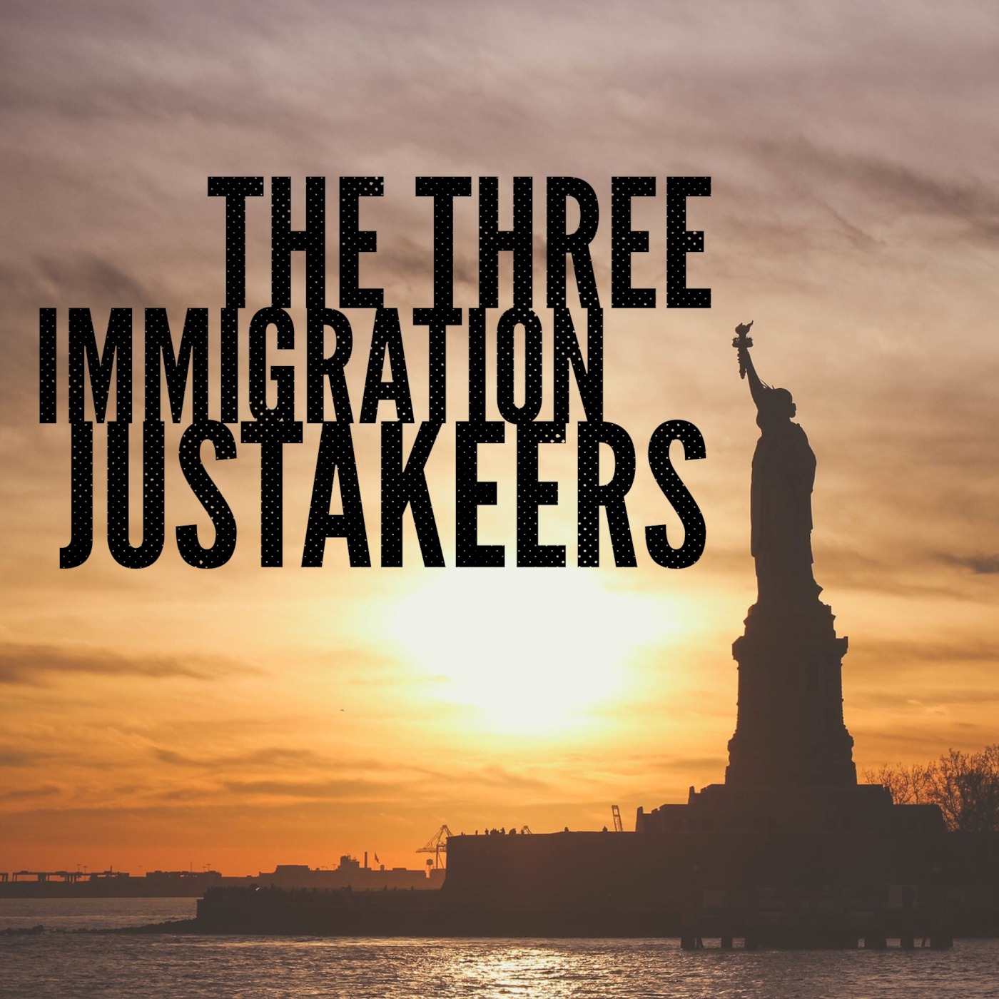 The Three Immigration Justakeers