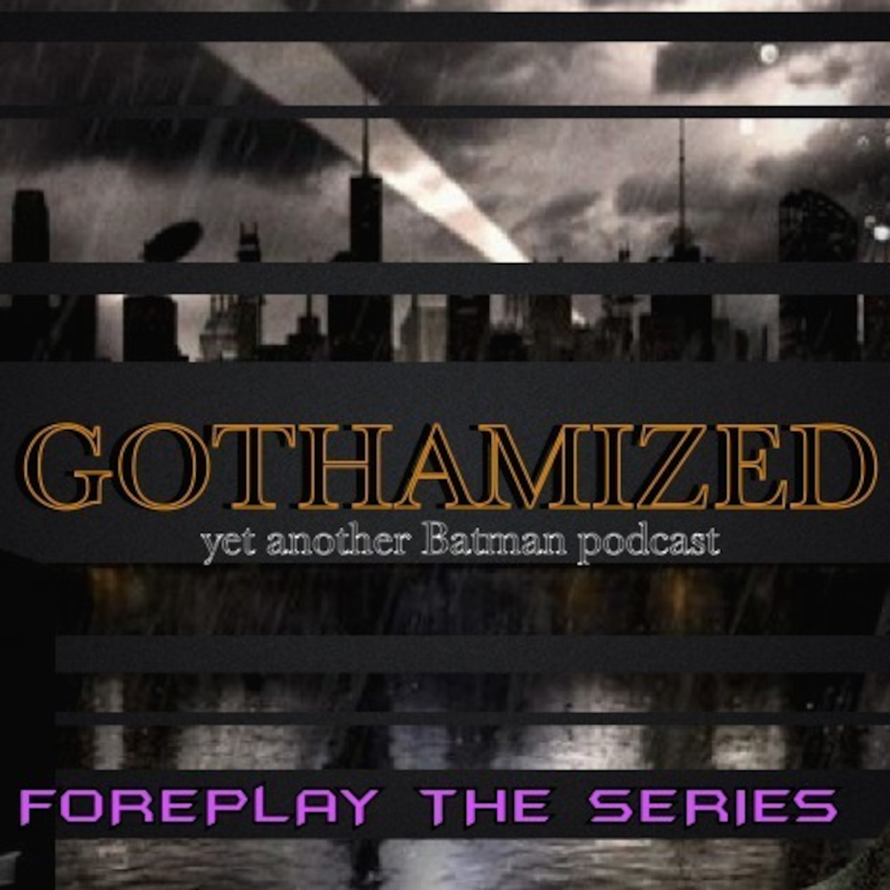 Gothamized: Foreplay The Series episode artwork
