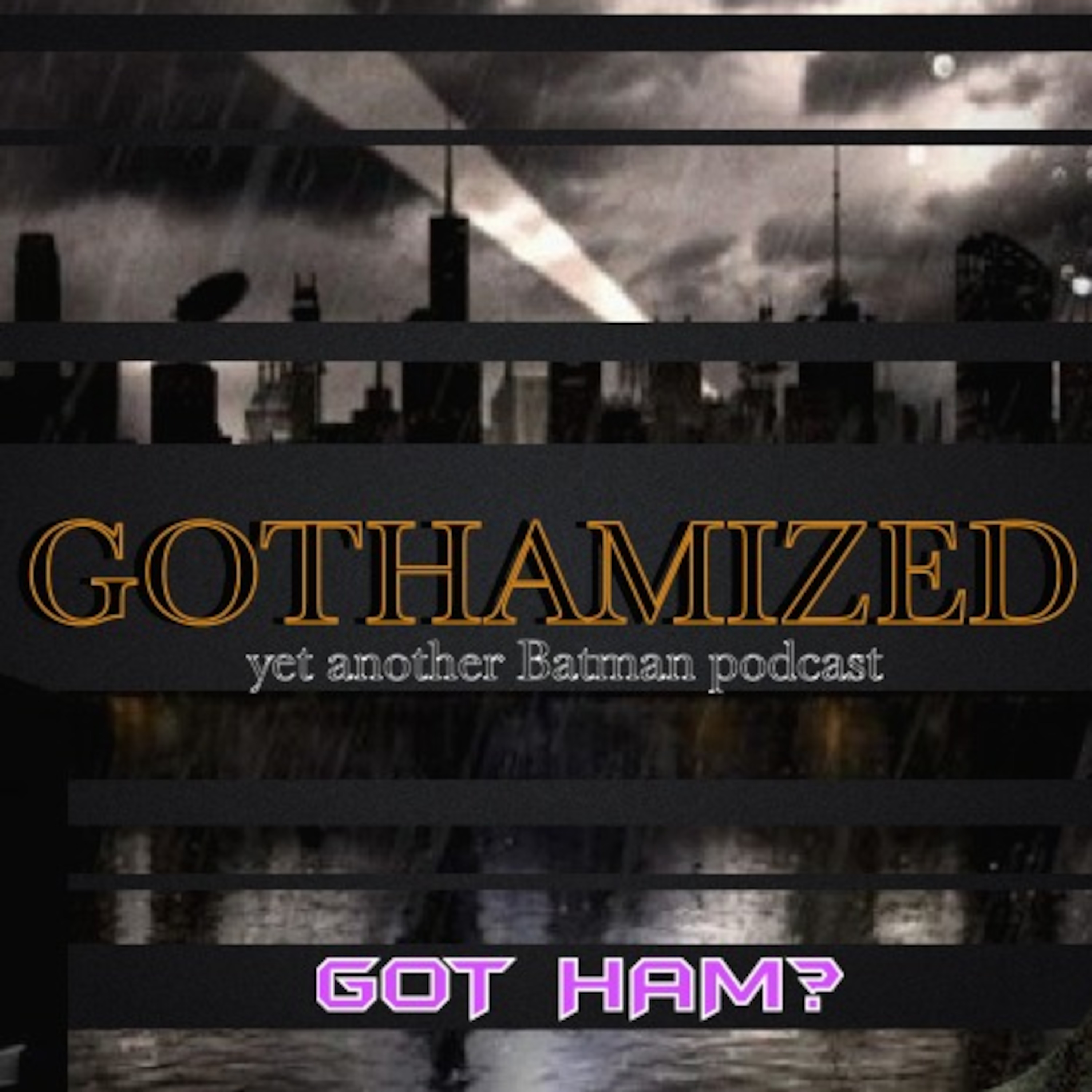 Gothamized: Got Ham? episode artwork