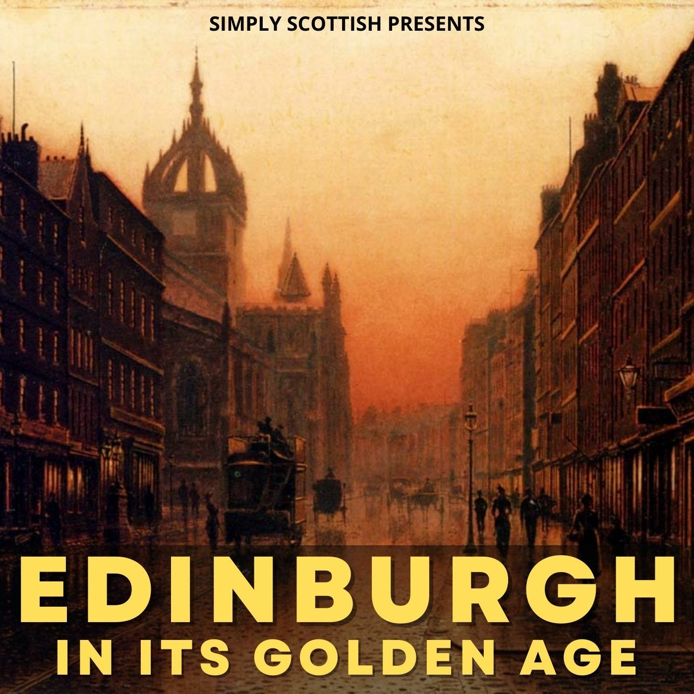 Episode 84: Edinburgh In Its Golden Age