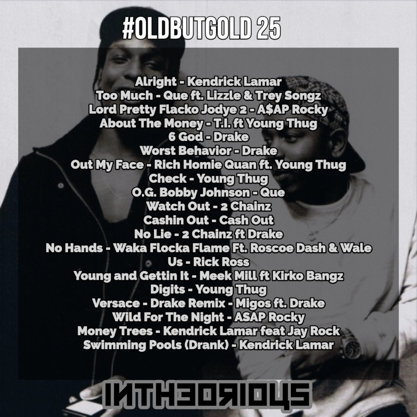 RnB & HipHop . Drake / Kendrick Lamar / Asap Rocky..... #OLDBUTGOLD 25