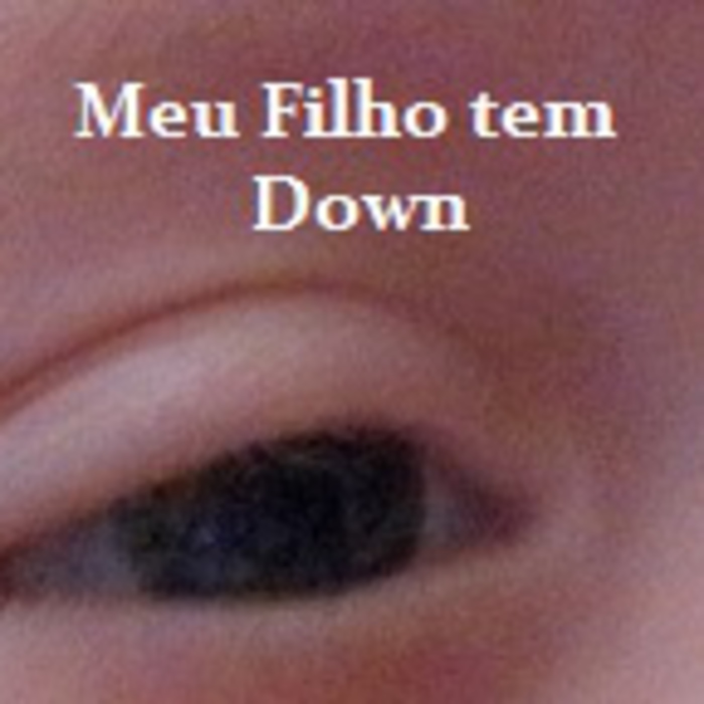 Podcast #01 Meu Filho tem Down