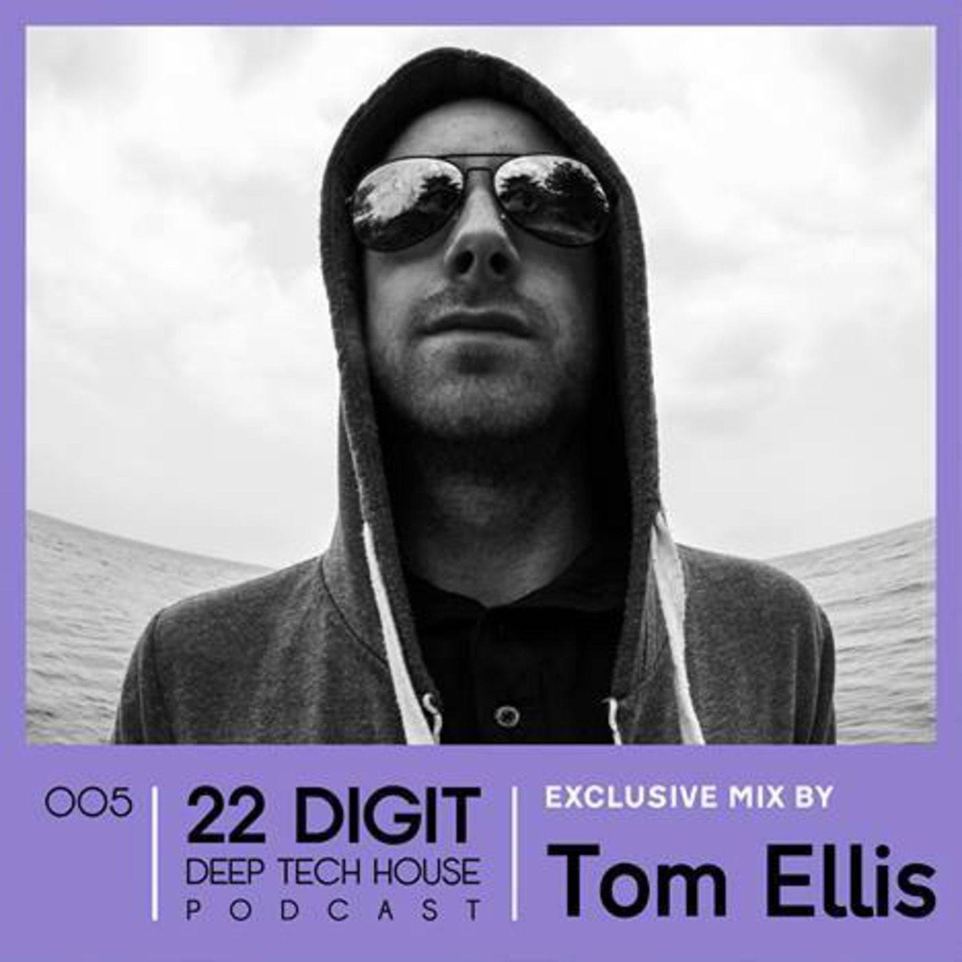 22 DIGIT DEEP TECH HOUSE PODCAST 005 - Tom Ellis