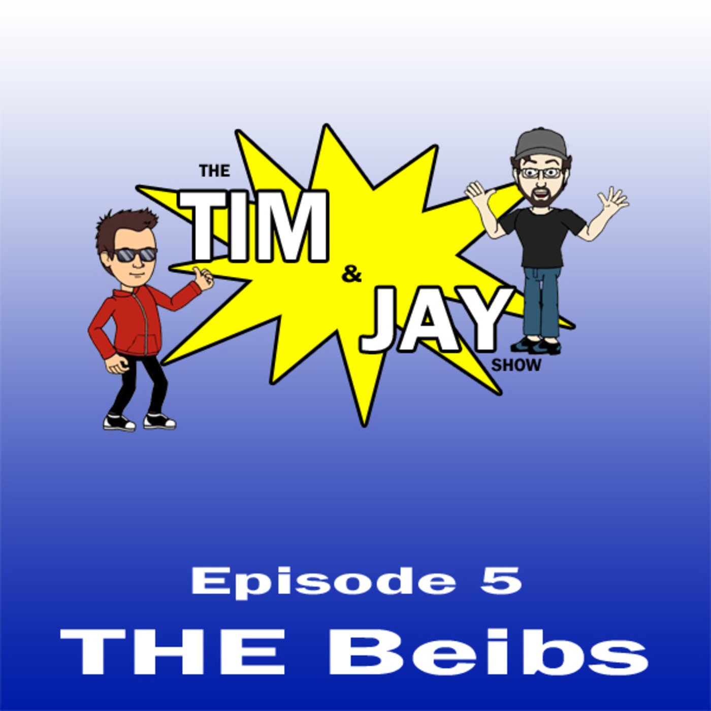 The Tim and Jay Show - Ep5 - THE Beibs