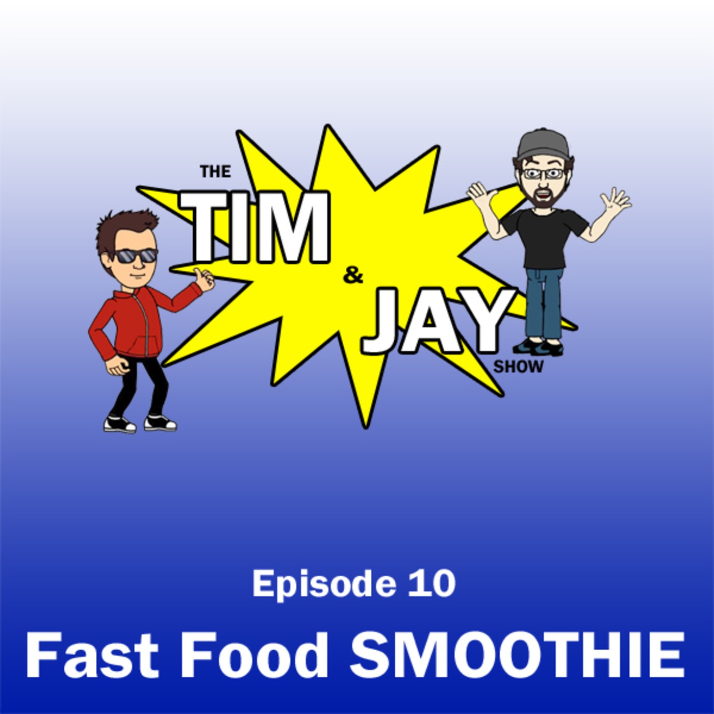 The Tim and Jay Show - Ep10 - Fast Food SMOOTHIE