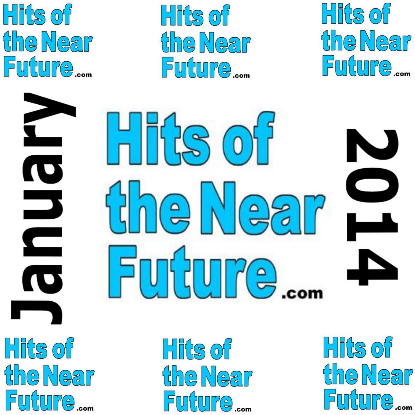 Hits of the Near Future - January 2014