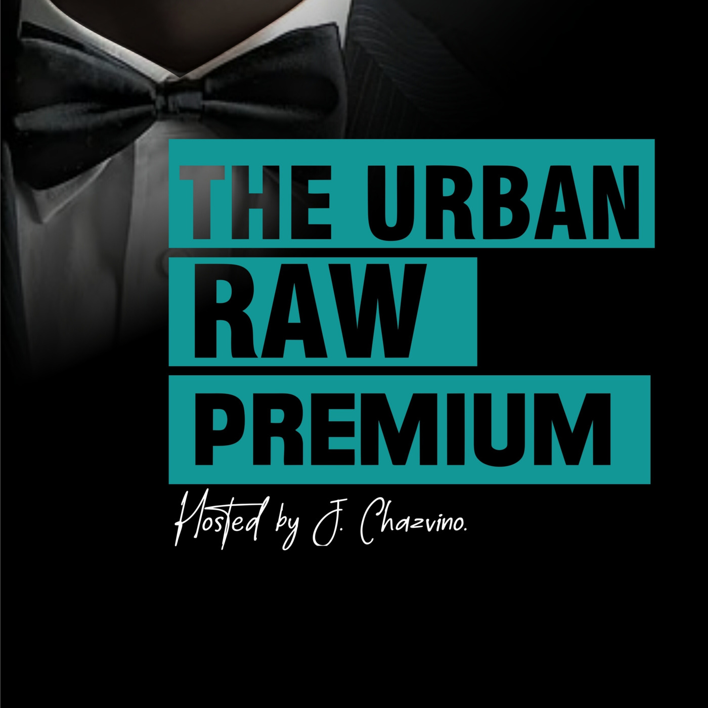 The Urban Raw Premium Podcast.