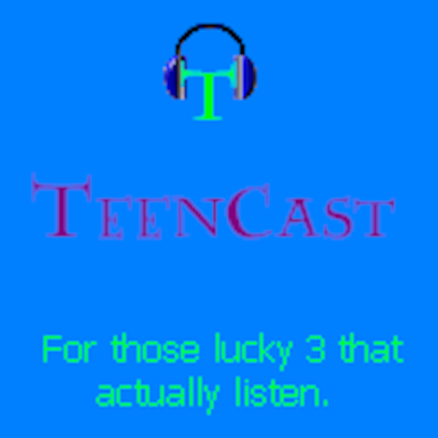 TeenCast Episode #1: Piloting....