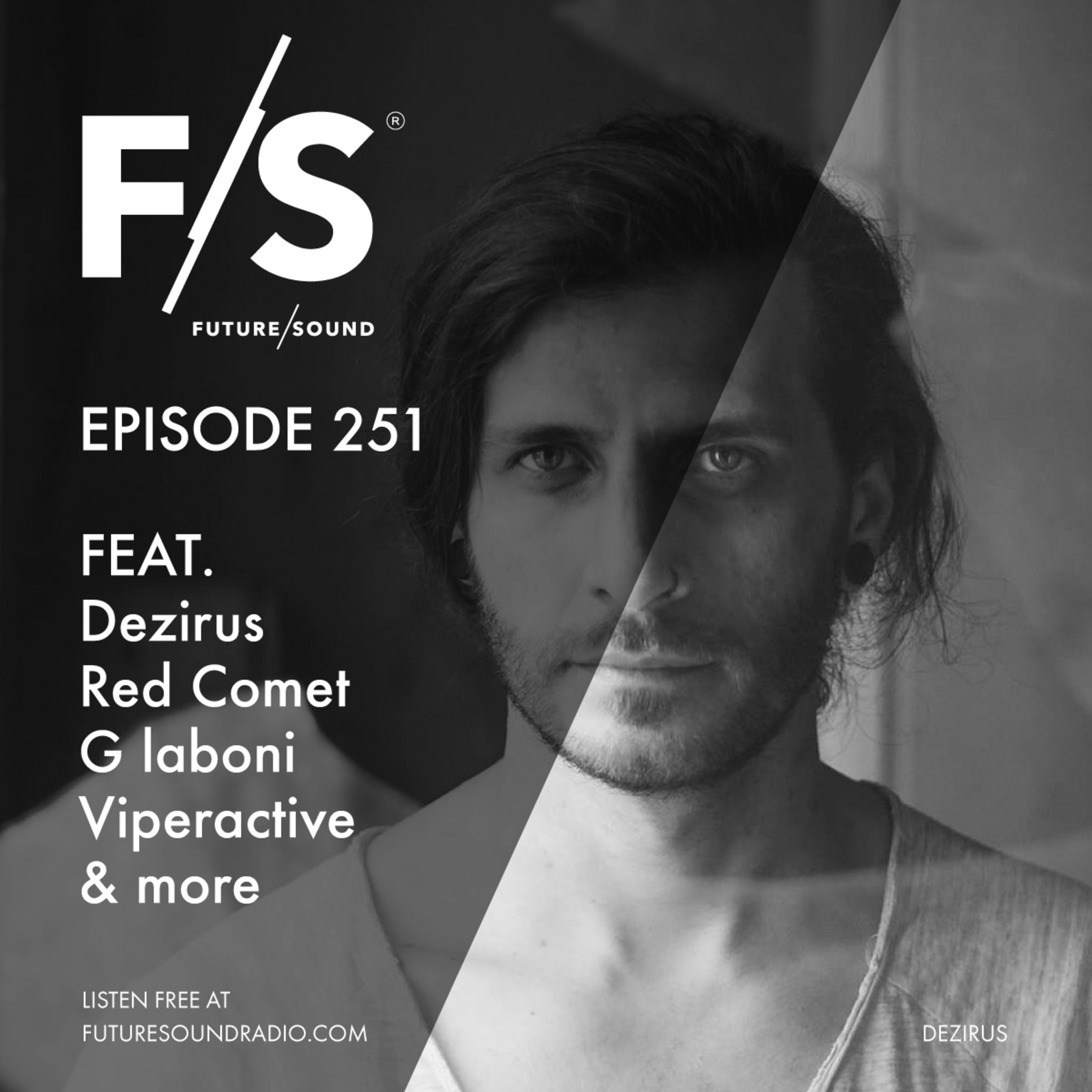 Episode 251: [Aired: JAN.07] - Side A feat. Dezirus, Red Comet, G Iaboni, Viperactive, and more