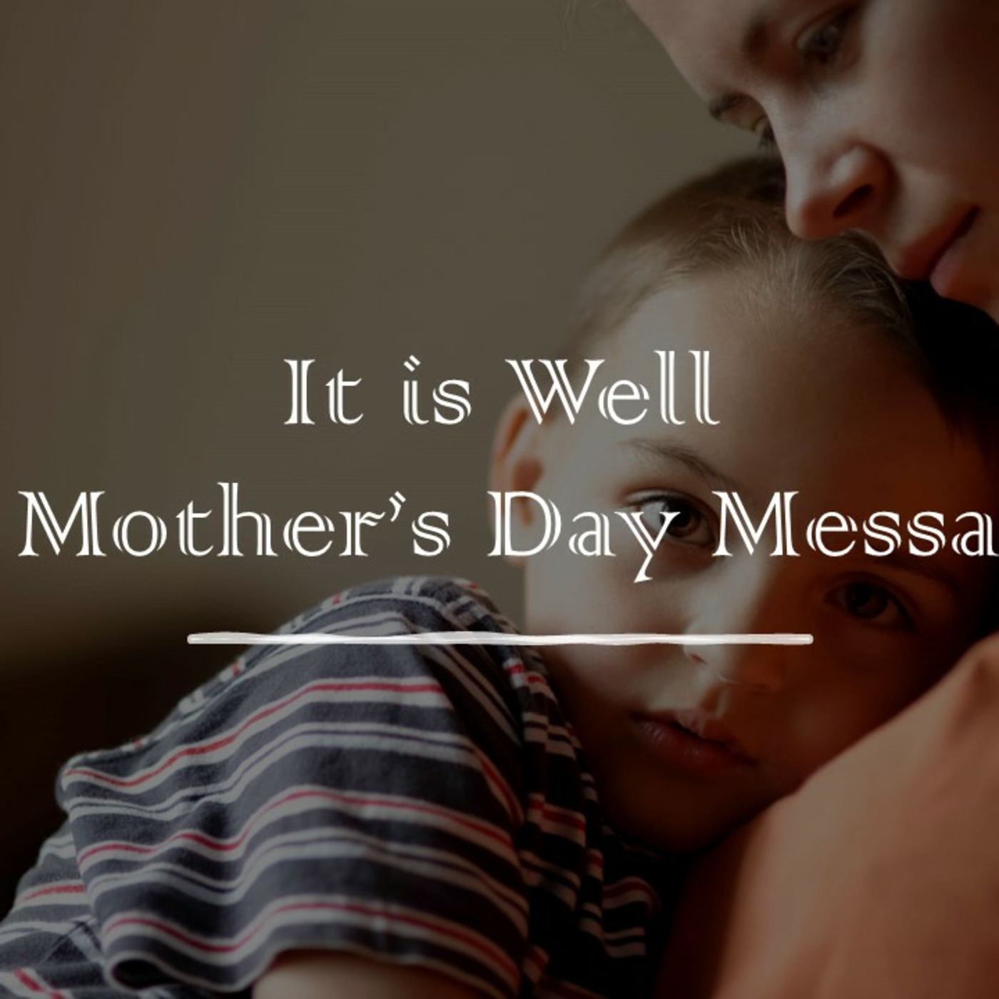 It is well:  A Mother's Day message