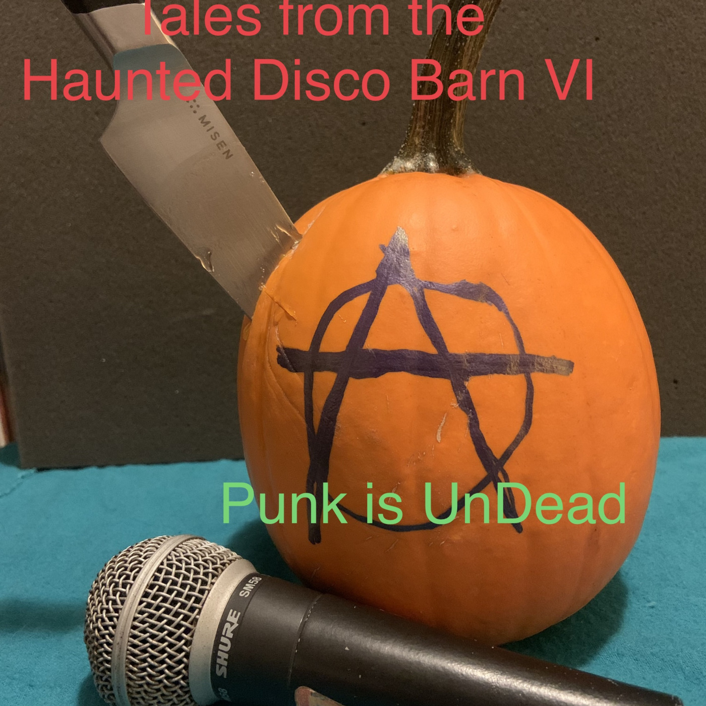 Episode 429: Tales From the Haunted Disco Barn VI- Punk is UnDead