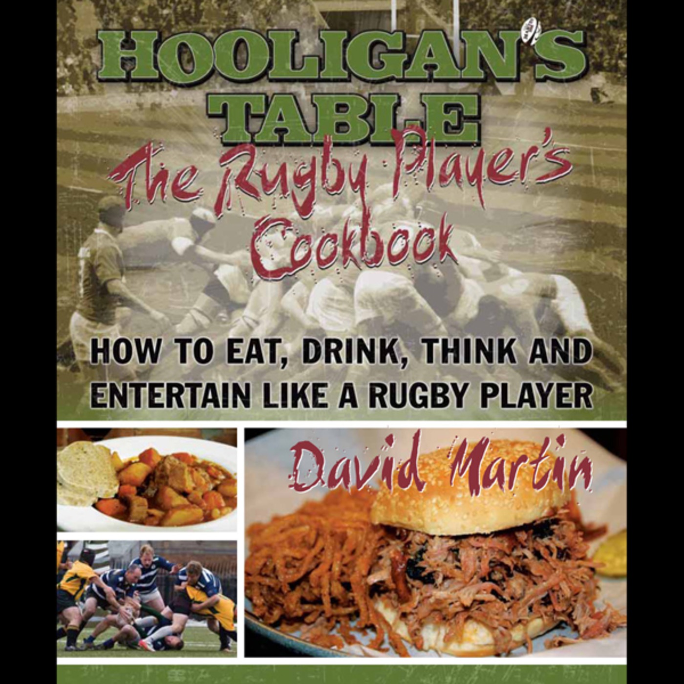 Spotlight (Episode 20) - David Martin (Author, The Hooligan’s Table: The Rugby Player’s Cookbook)
