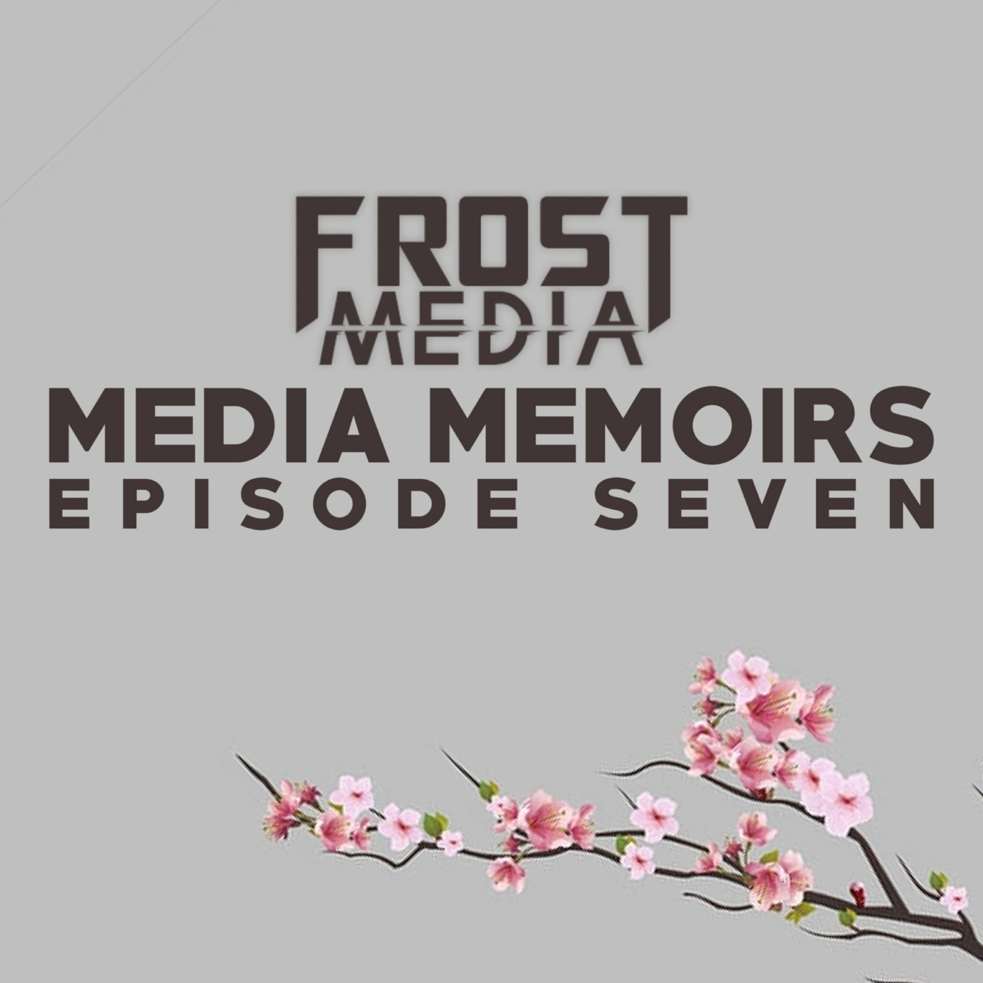 Media Memoirs #7 Media Memoirs #7