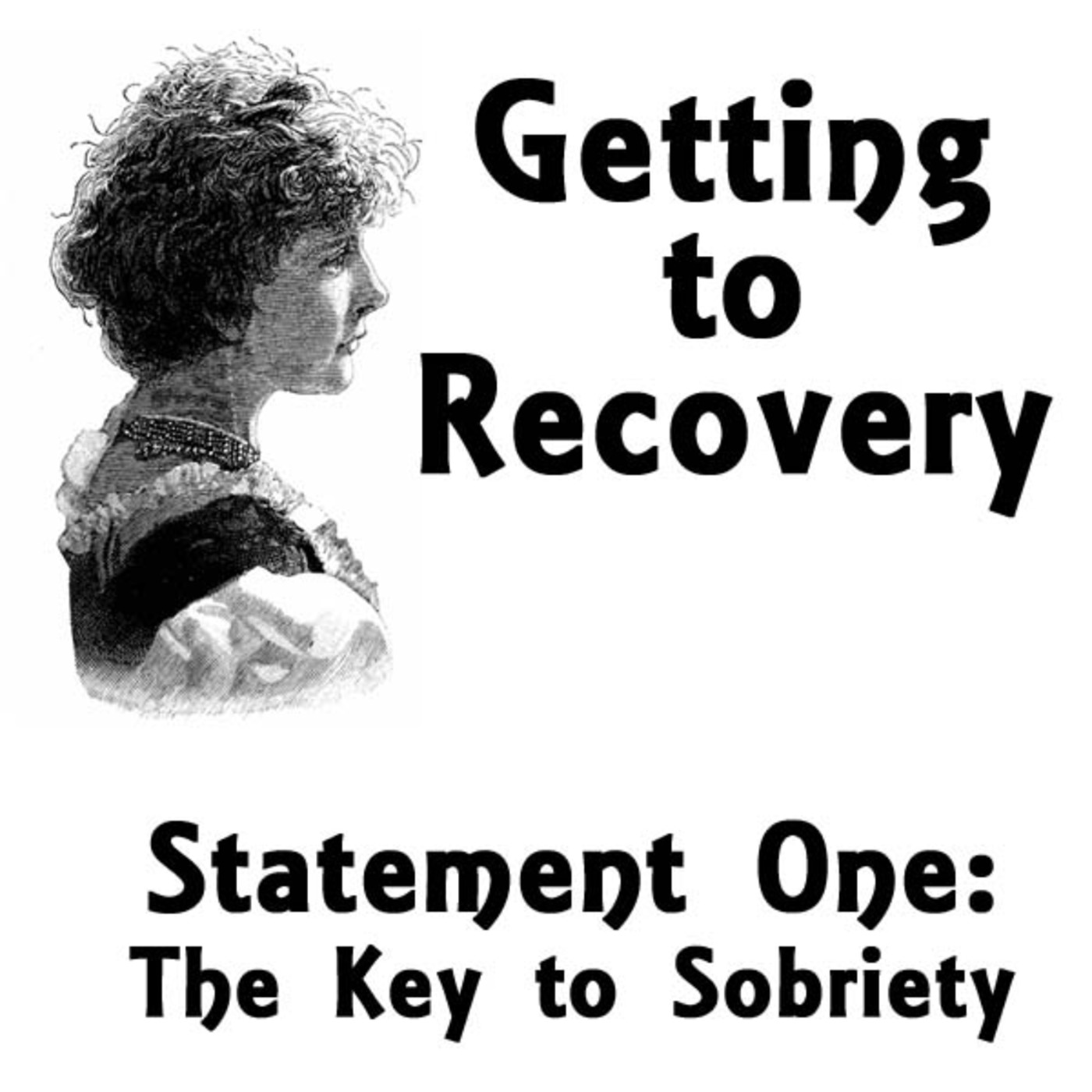 Statement One: The Key to Sobriety