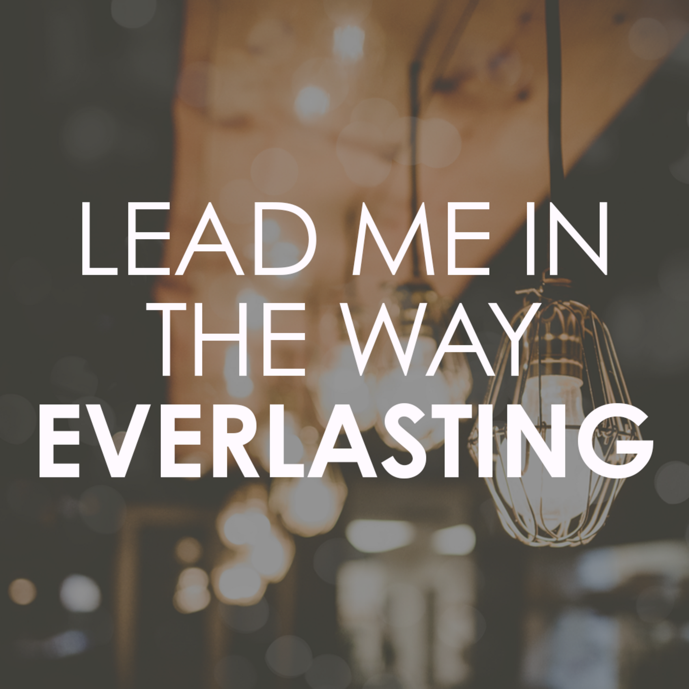 Lead me in the way everlasting (Part 2) (Brent Smith, 22 January 2023) episode artwork