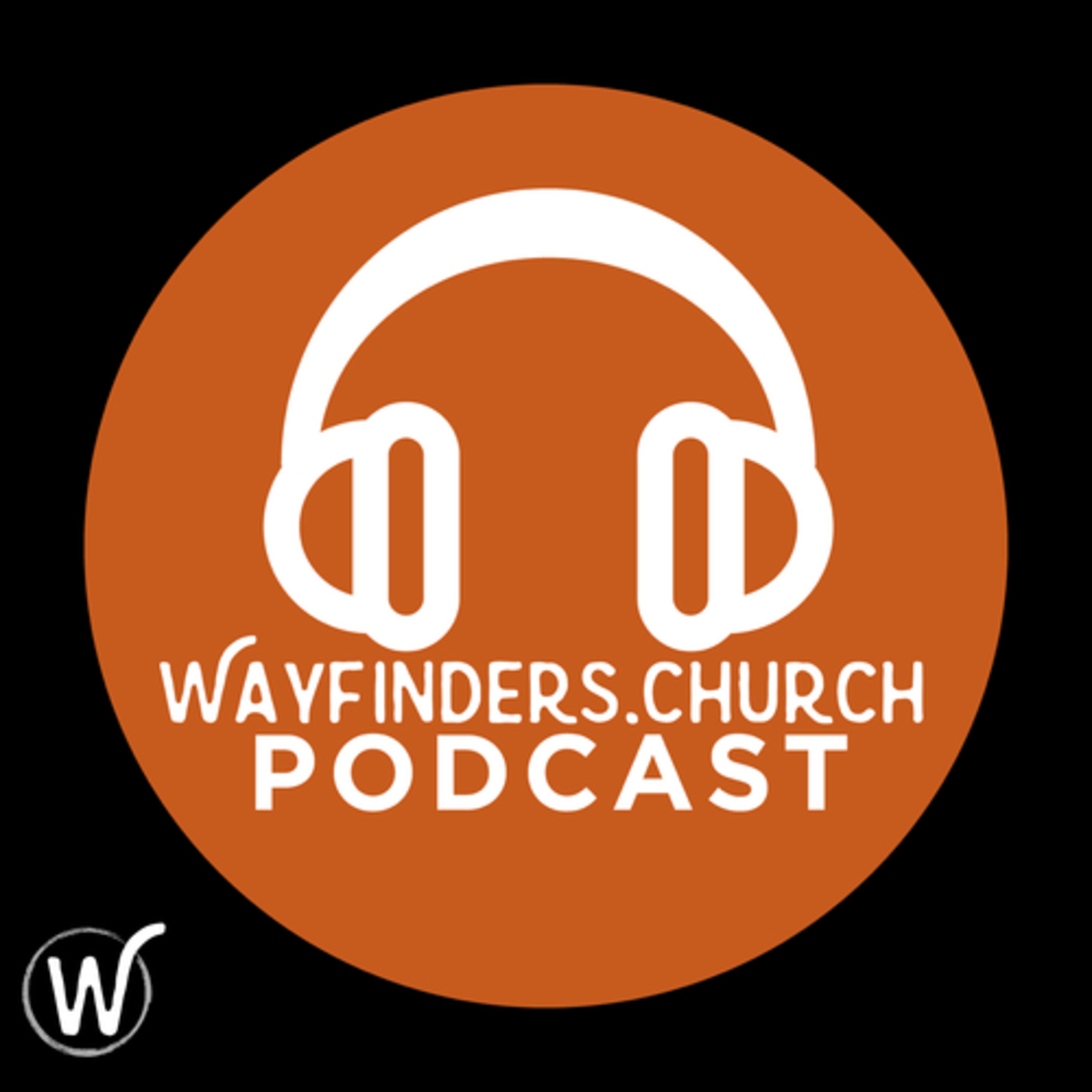 Wayfinders.Church\'s Podcast