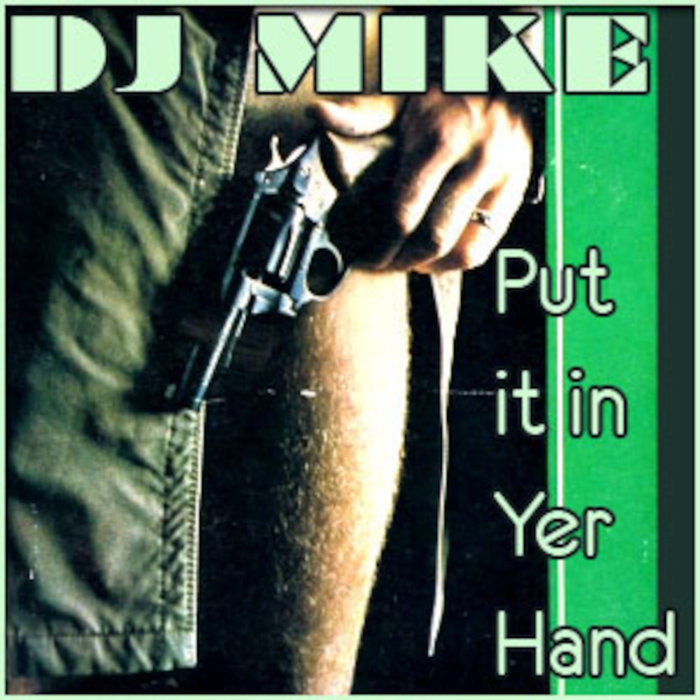 DJ Mike presents... PUT IT IN YER HAND