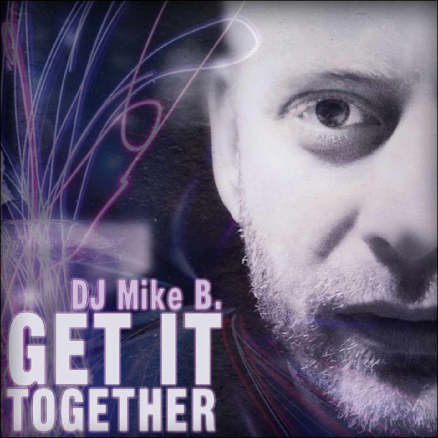 DJ MIKE B. presents... Get it Together