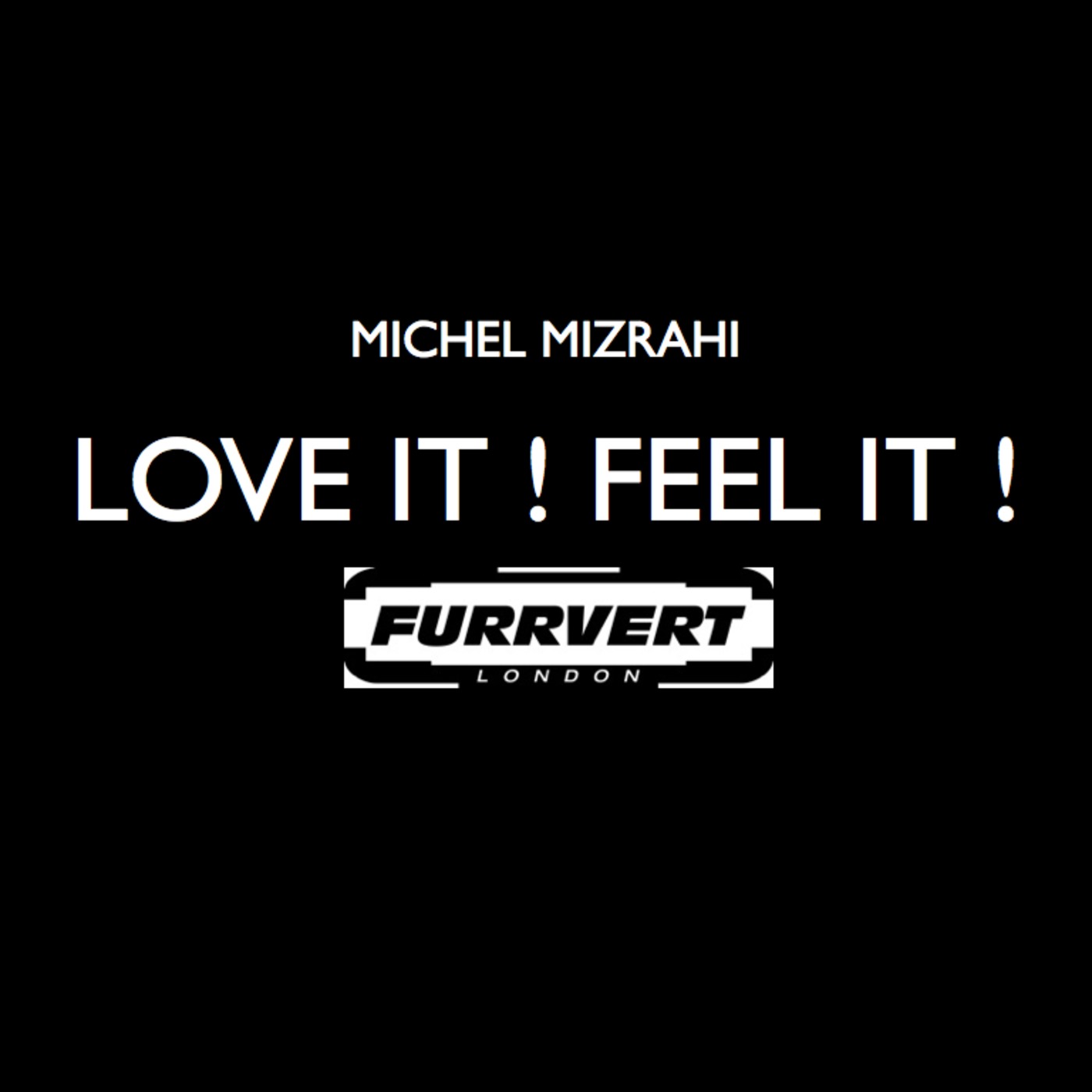 LOVE IT! FEEL IT!  (FURRVERT SPECIAL}