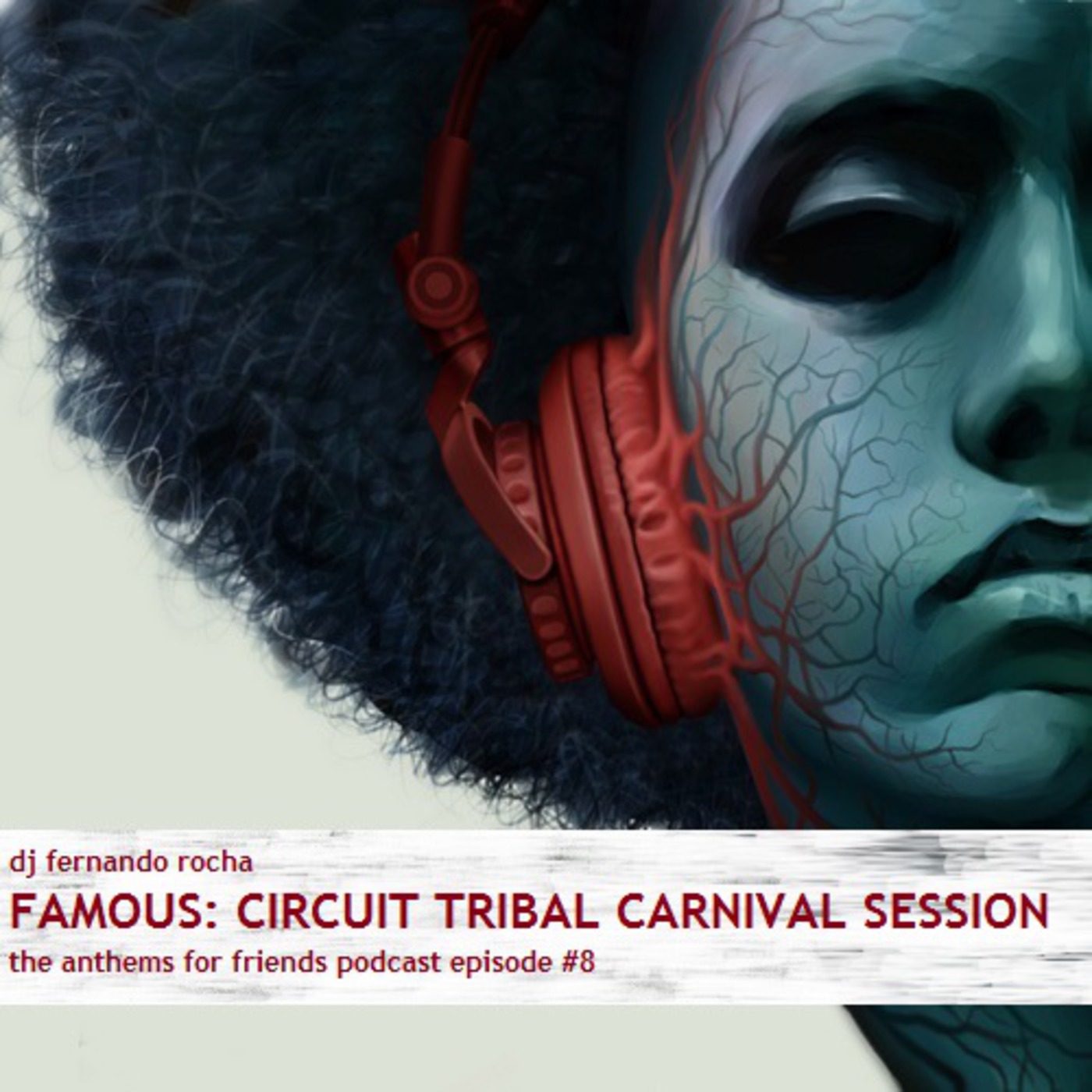 A4F #8 - FAMOUS: Circuit Tribal Carnival Session