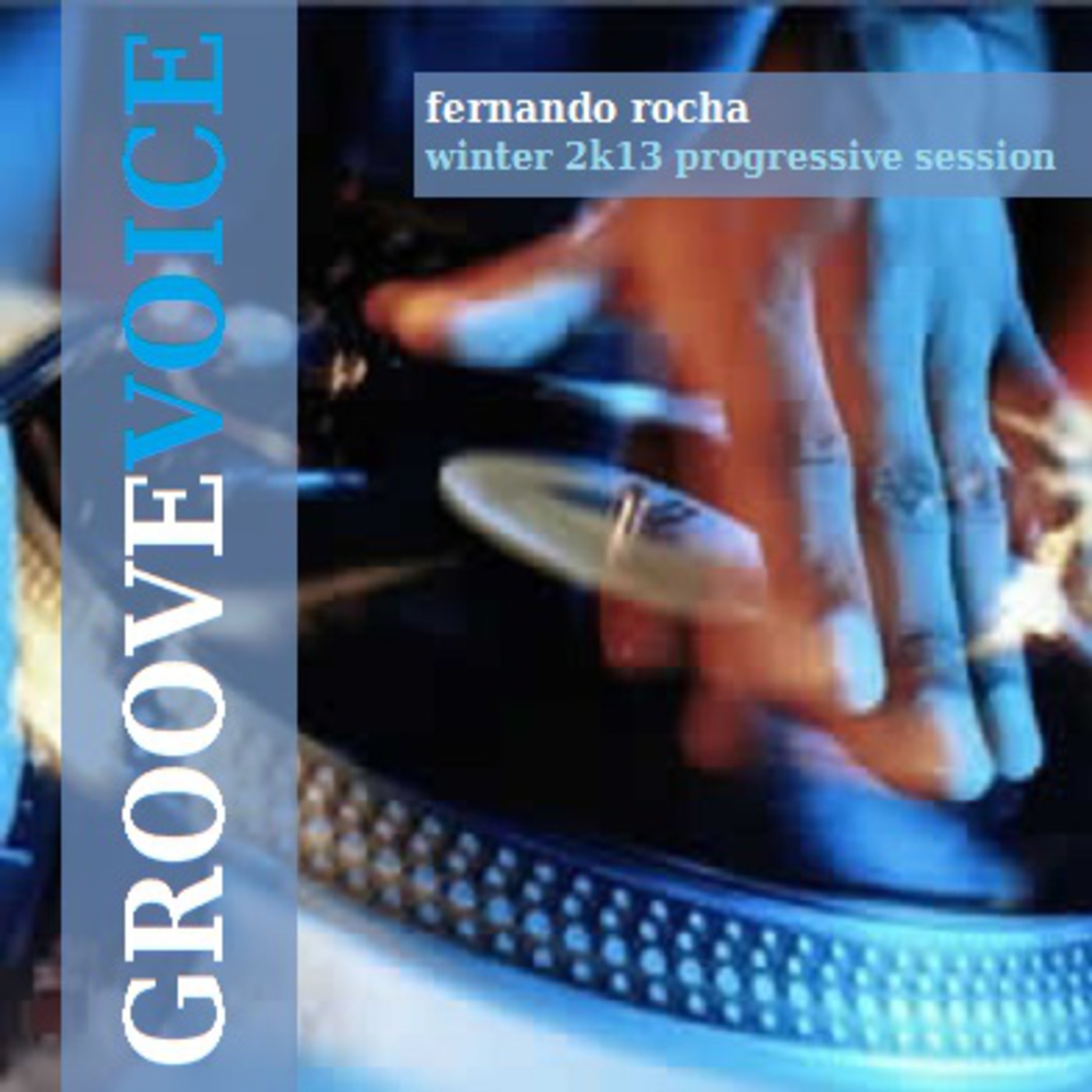 Groovevoice (Winter 2k13 Progressive Session)