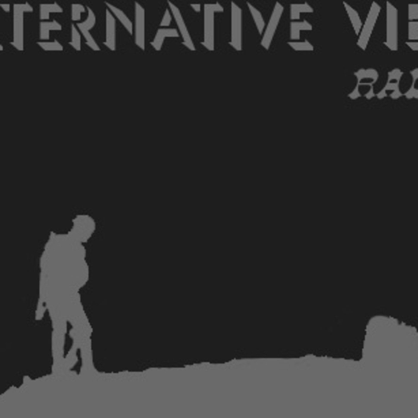 Alternative View Podcast #1
