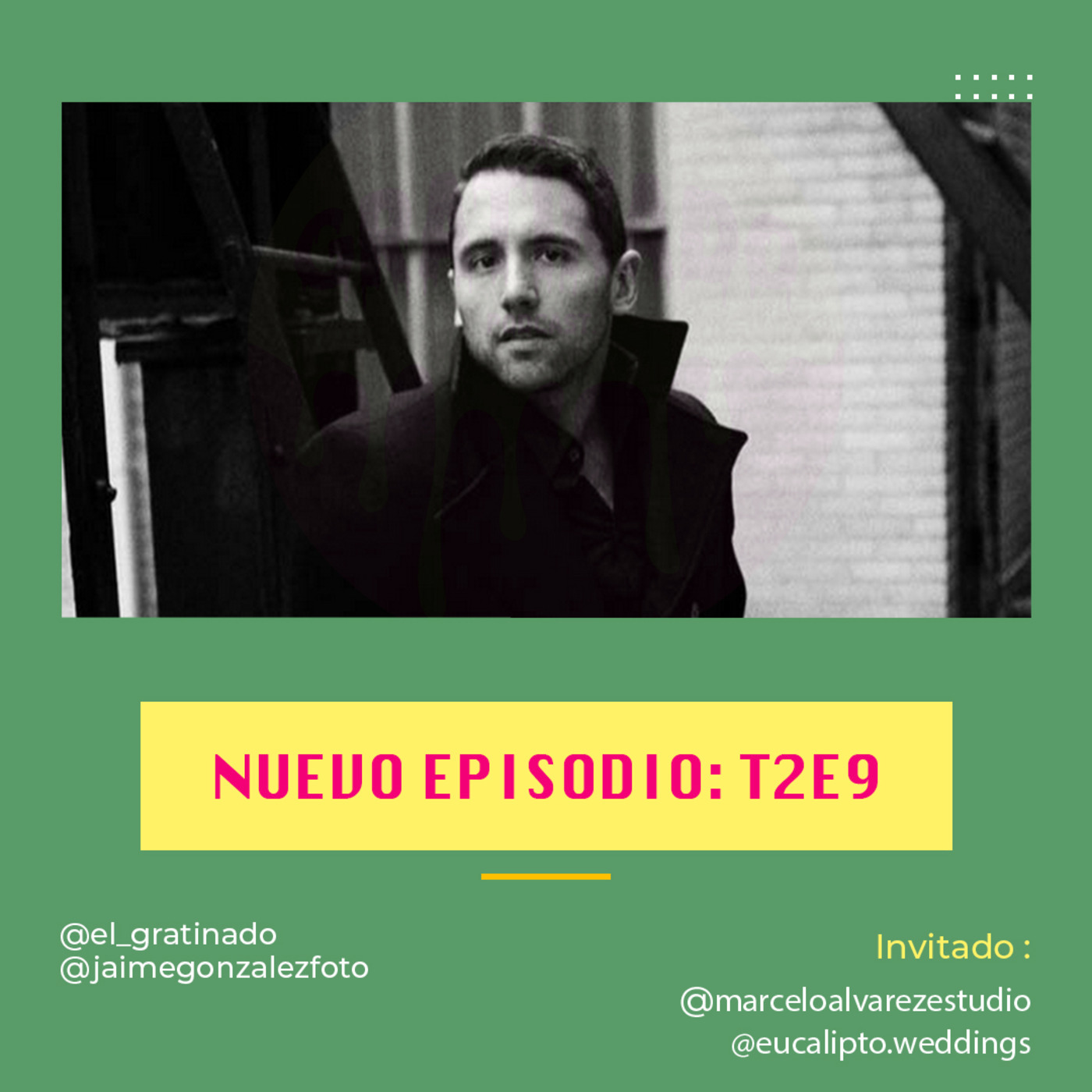Episode 9: T2E9 con Chelo Alvarez y Abraham Villarreal (Eucalipto Weddings)