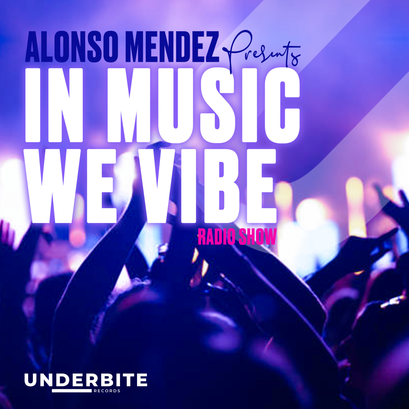 Underbite Radio - In Music We Vibe hosted by Alonso Mendez
