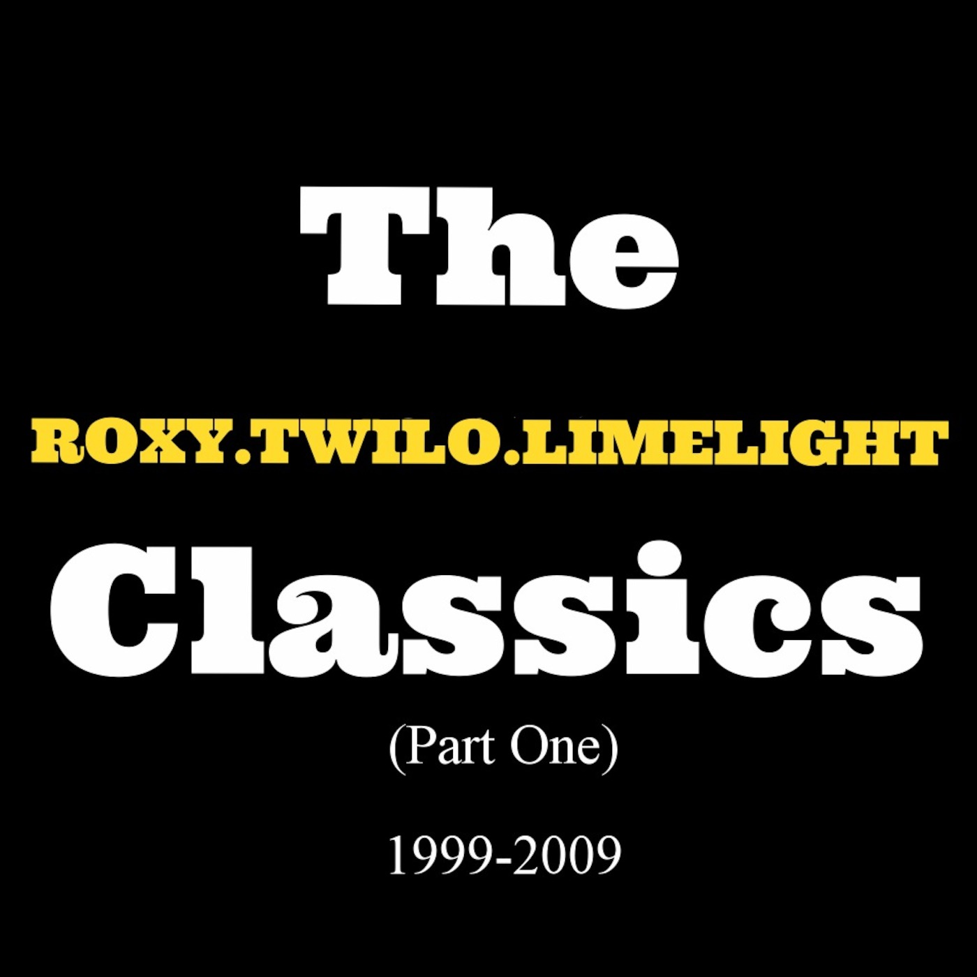 The Classics: ROXY.TWILO.LIMELIGHT 1999-2009