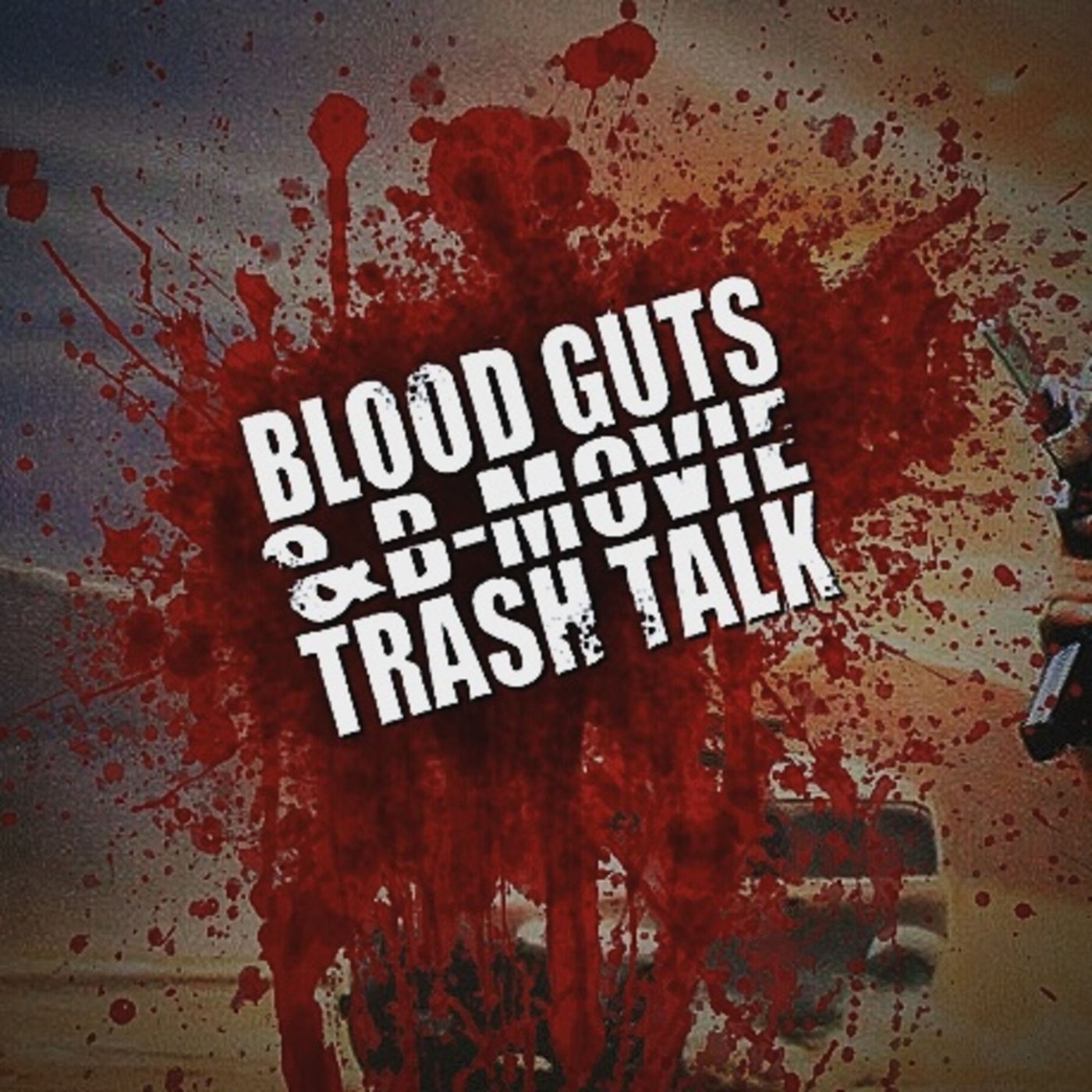 Blood, Guts, &  B-movie Trash Talk