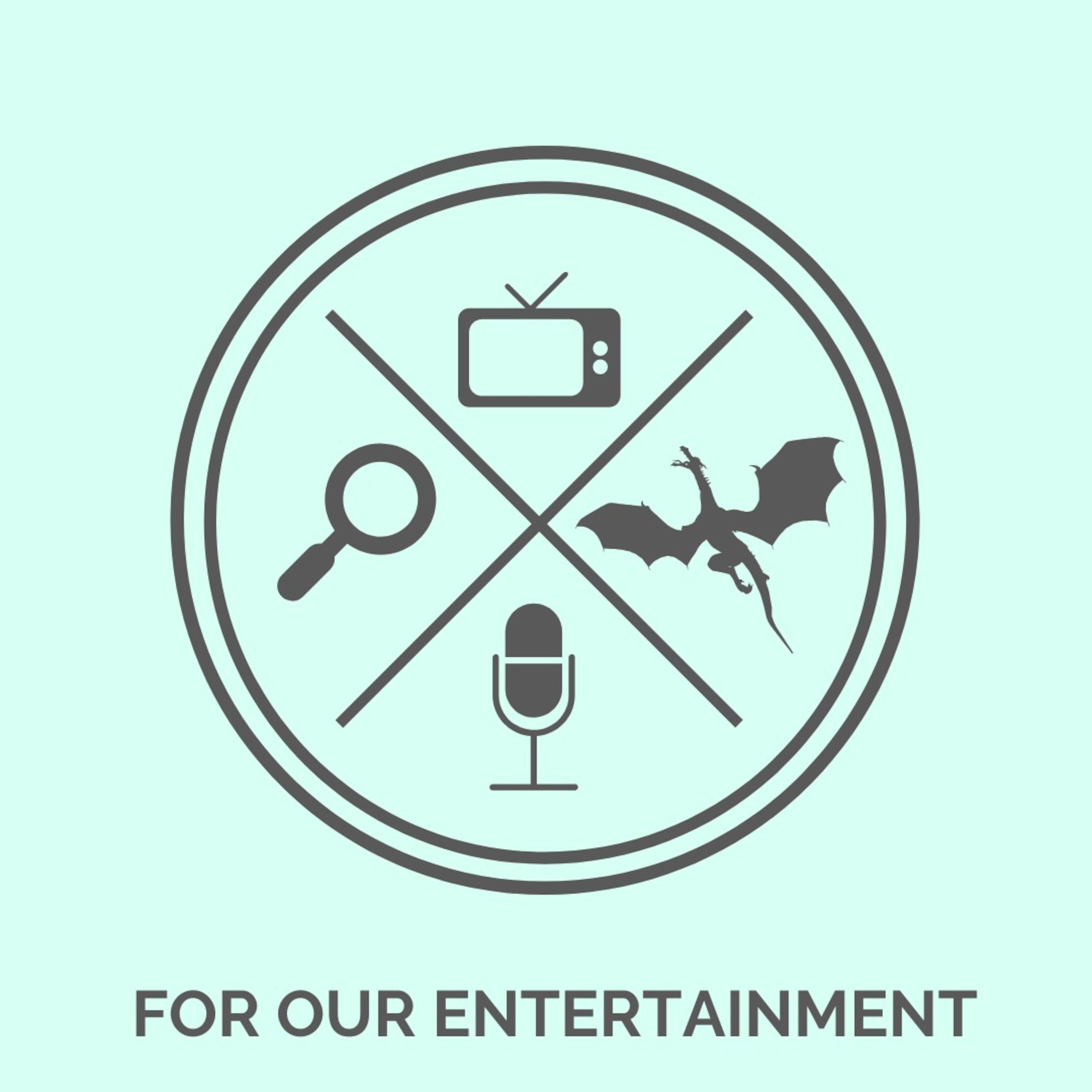For Our Entertainment