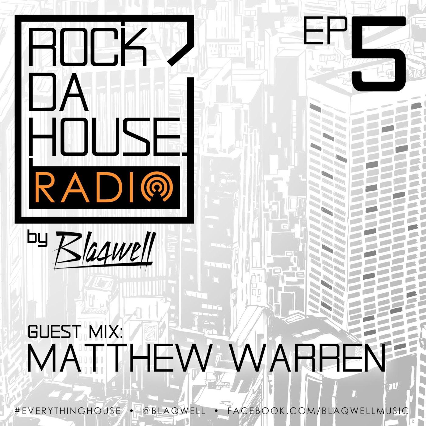 ROCK DA HOUSE RADIO by Blaqwell #005 Mixed by Matthew Warren