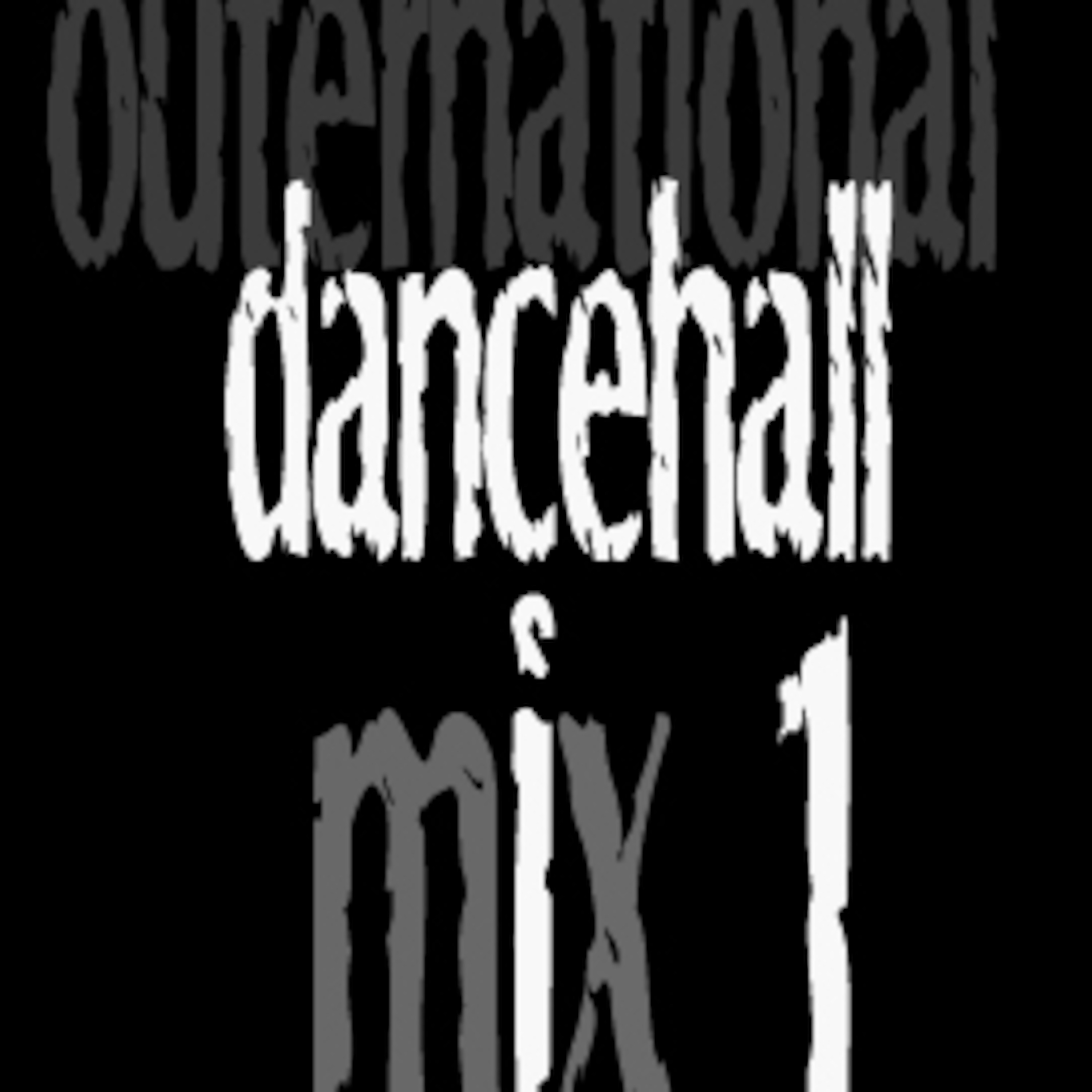 OuterNational Dancehall Mix 1 episode artwork