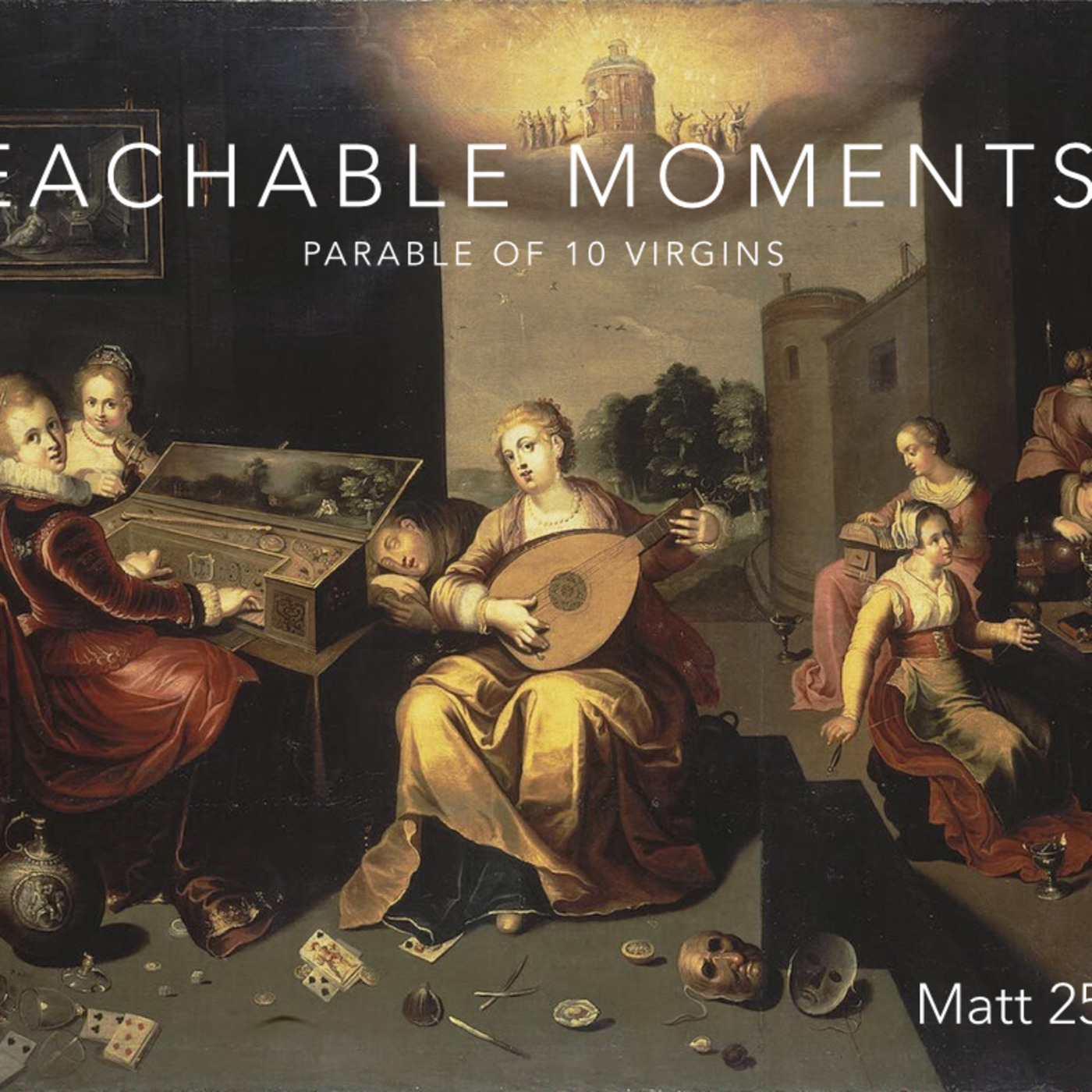 Teachable Moments: Parable of the Ten Virgins