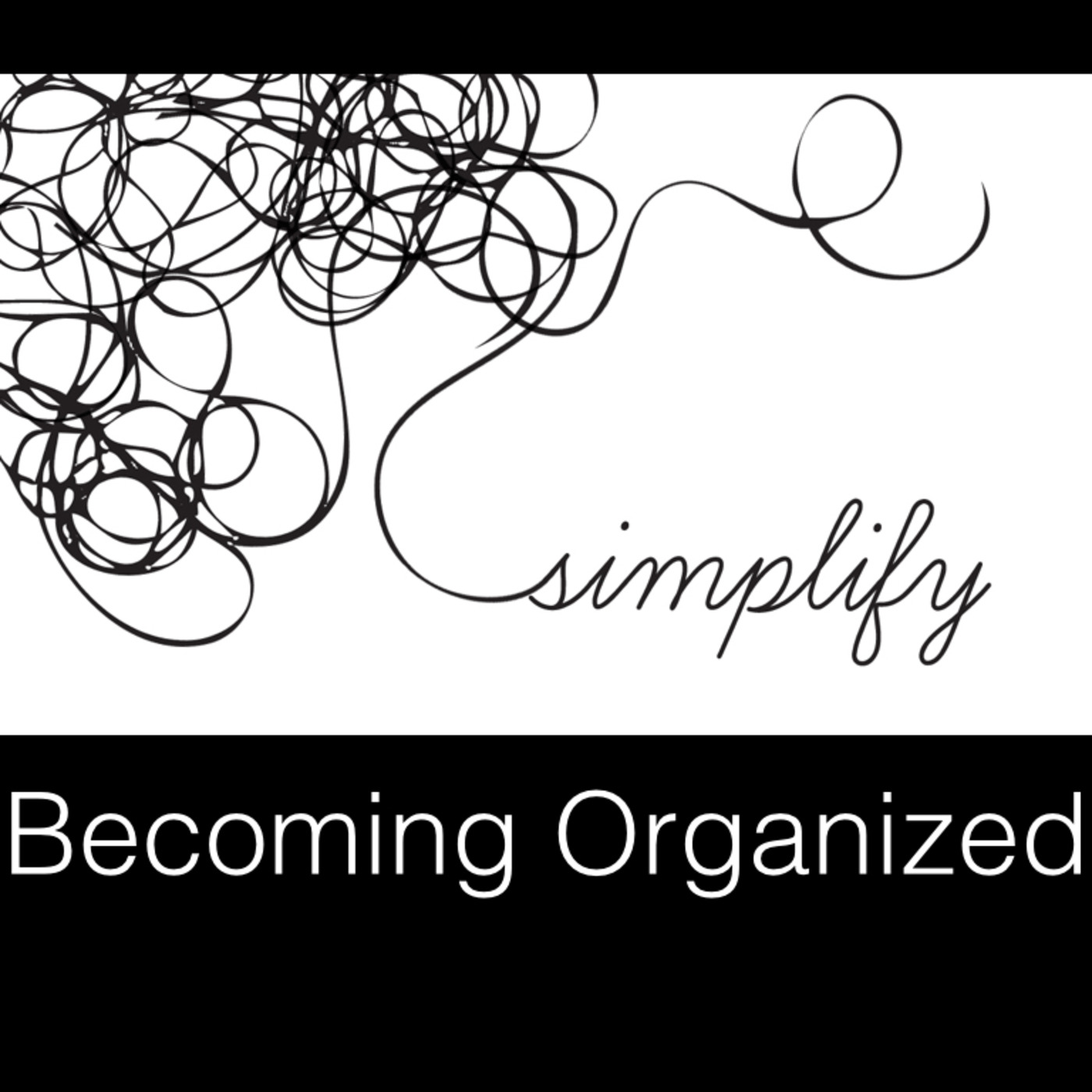 Simplify: Becoming Organized