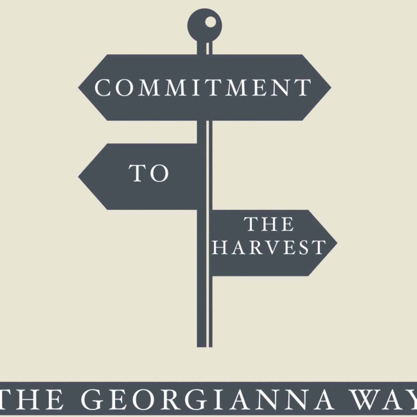 The Georgianna Way: Commitment to the Harvest