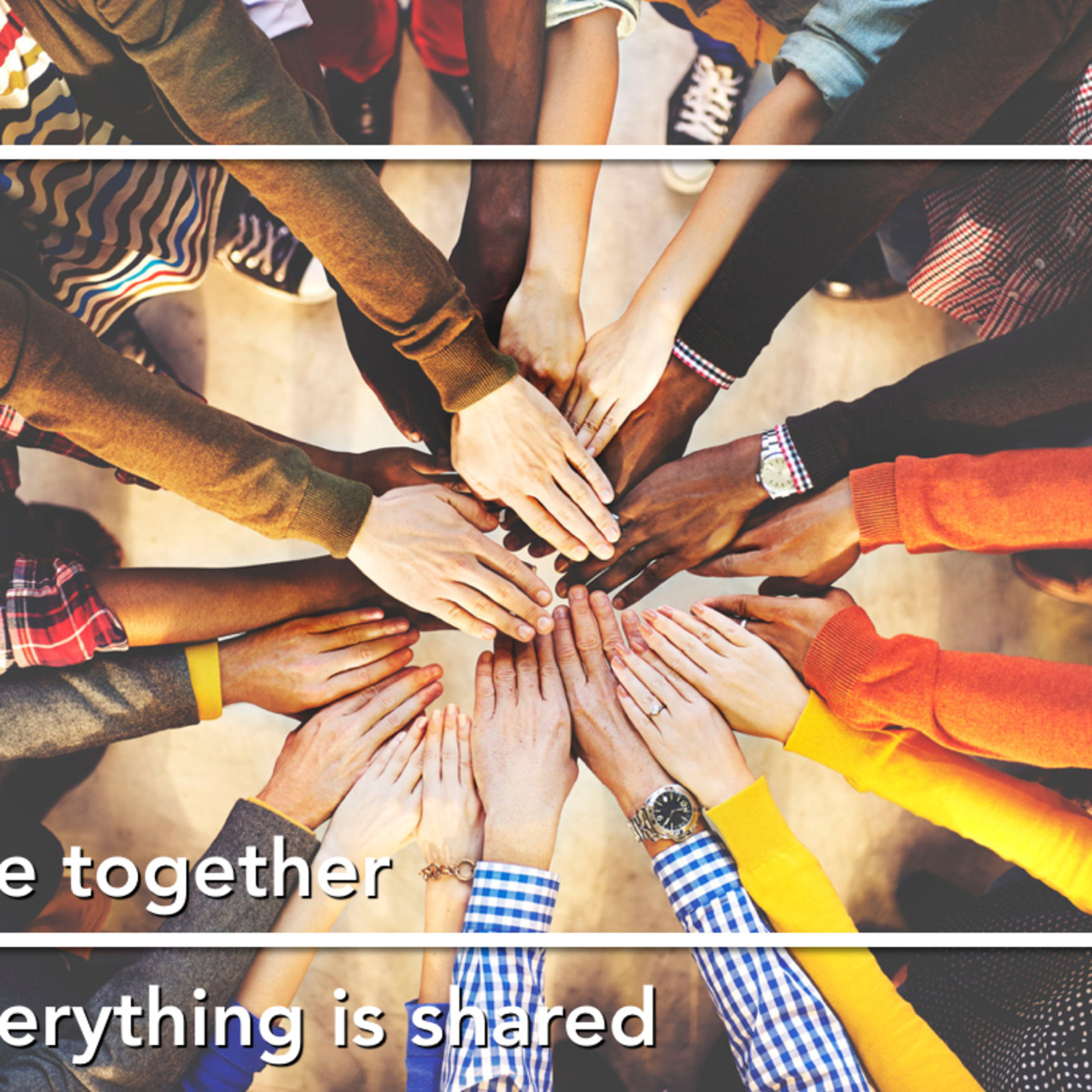 Life Together: Everything is Shared