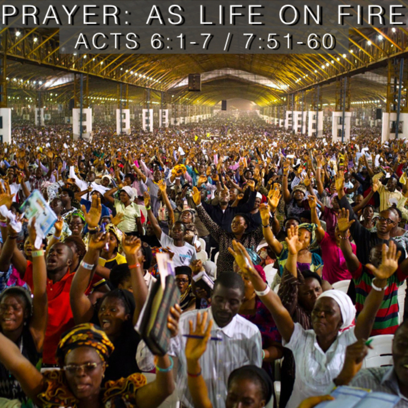 Prayer as life on fire