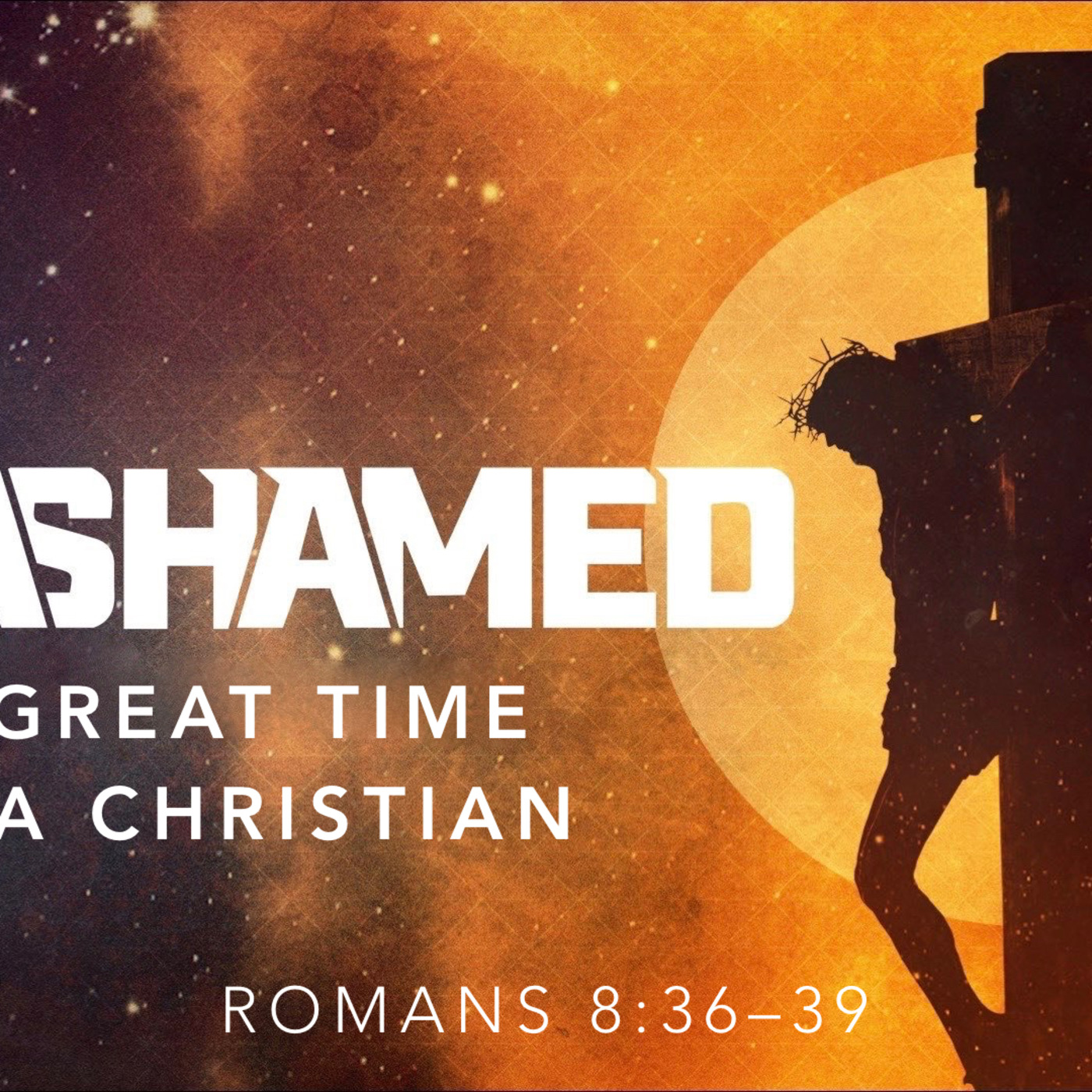Unashamed: Its a great time to be a Christian
