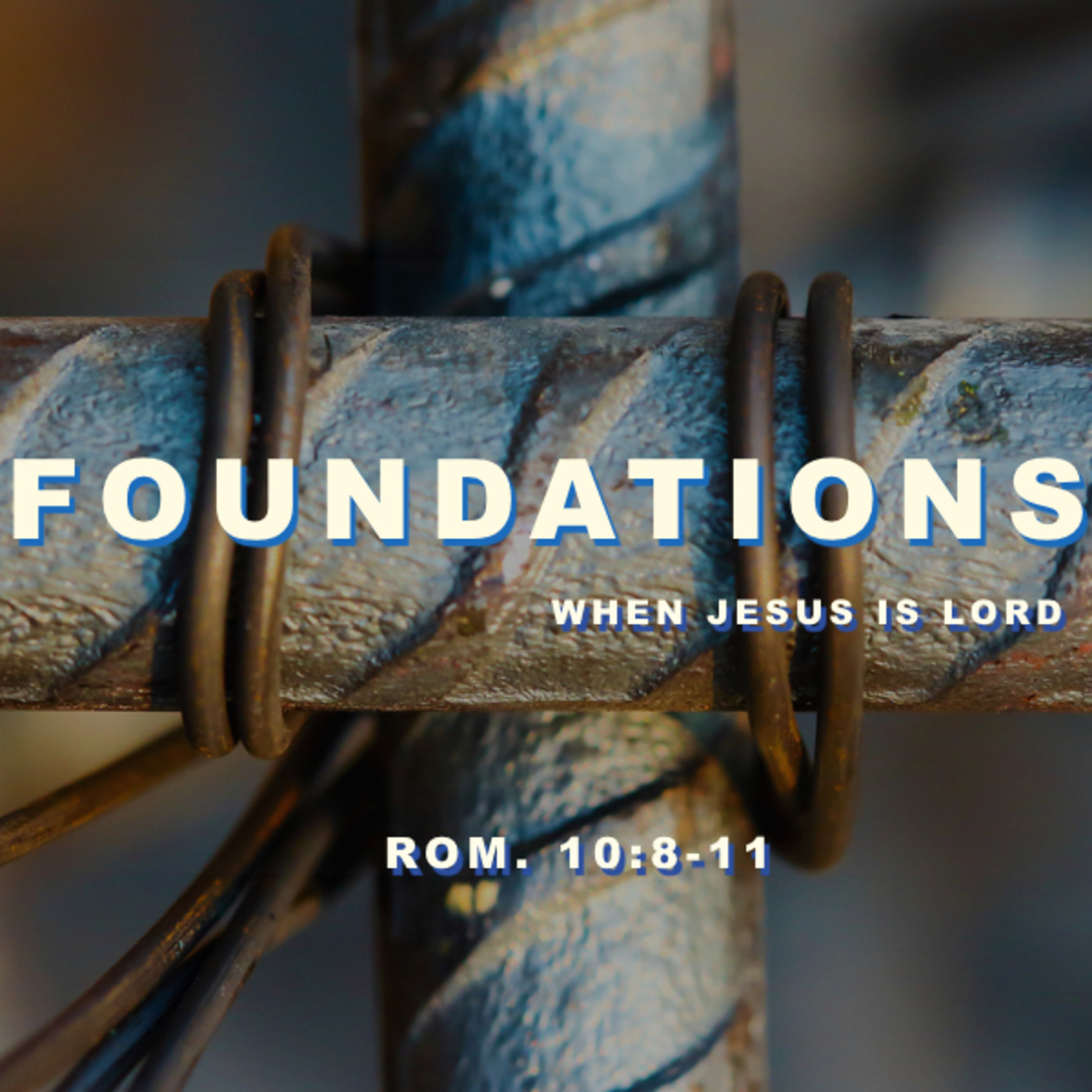 Foundations: When Jesus is Lord