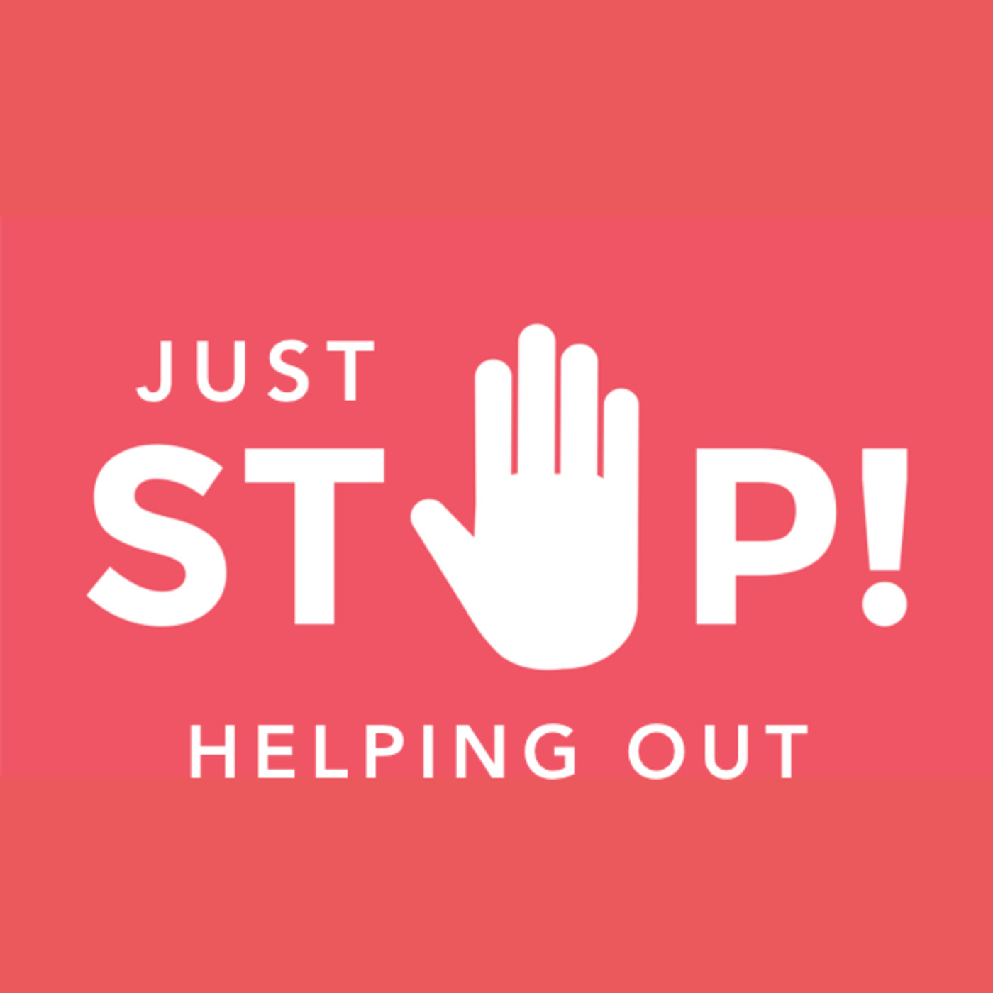 Just Stop: Helping Out