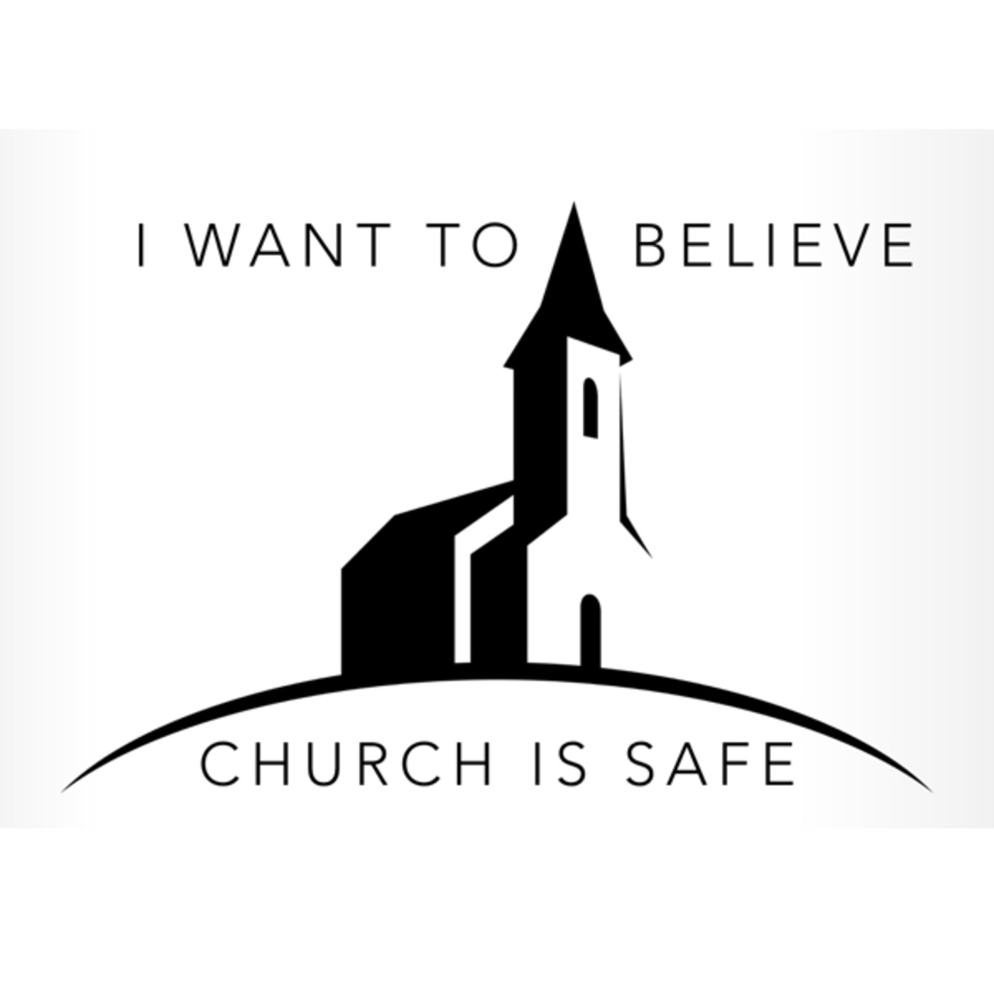 I want to believe: Church is safe