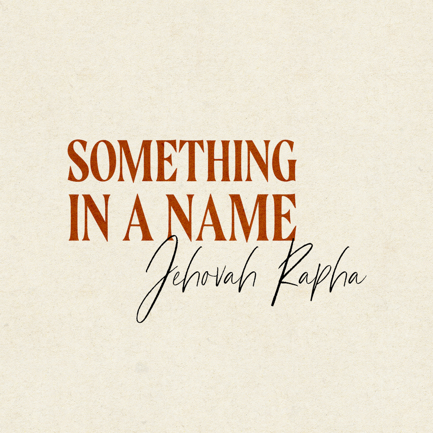 Something In A Name: Jehovah Rapha