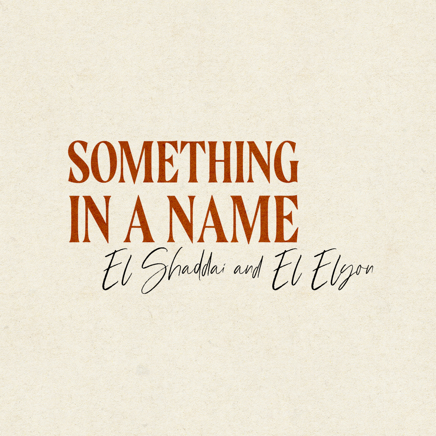 Something In A Name: El Shaddai and El Elyon