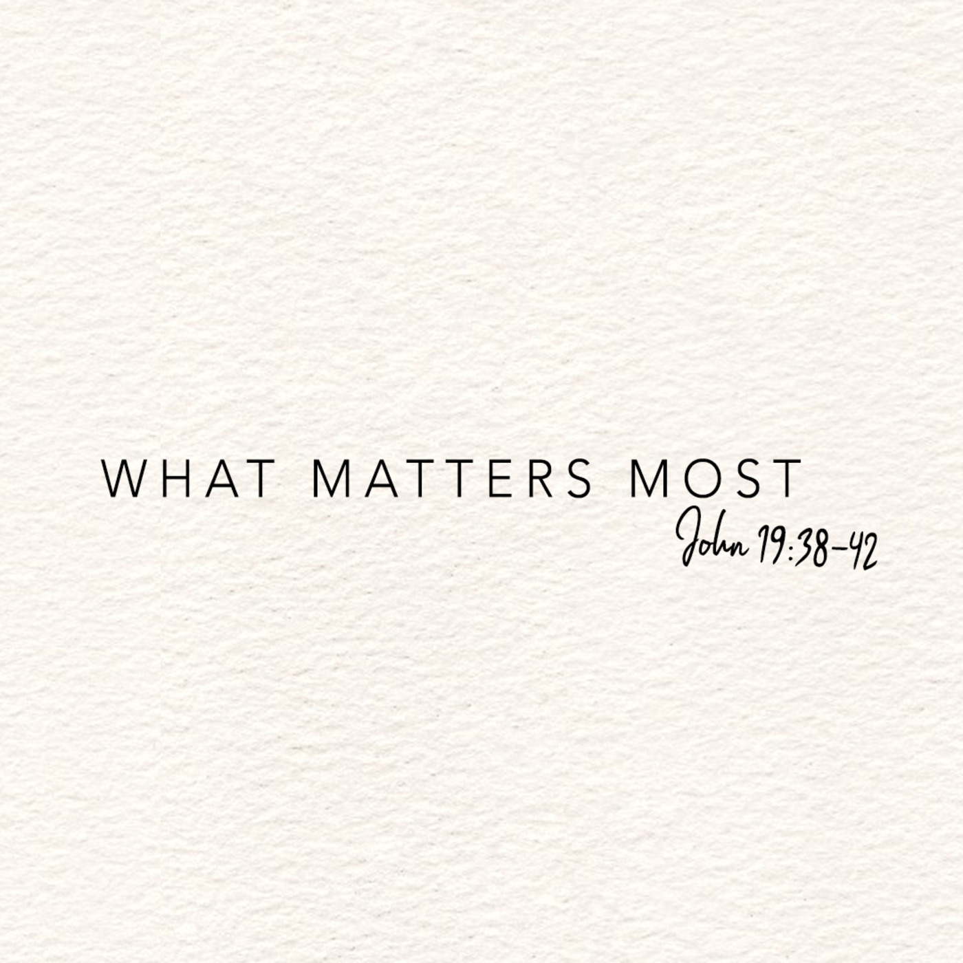 Episode 322: What Matters Most