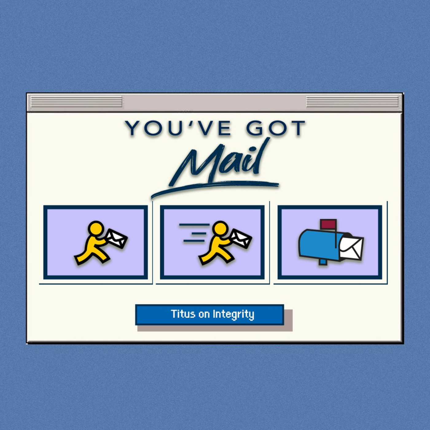 Episode 345: You've Got Mail: Titus on Integrity