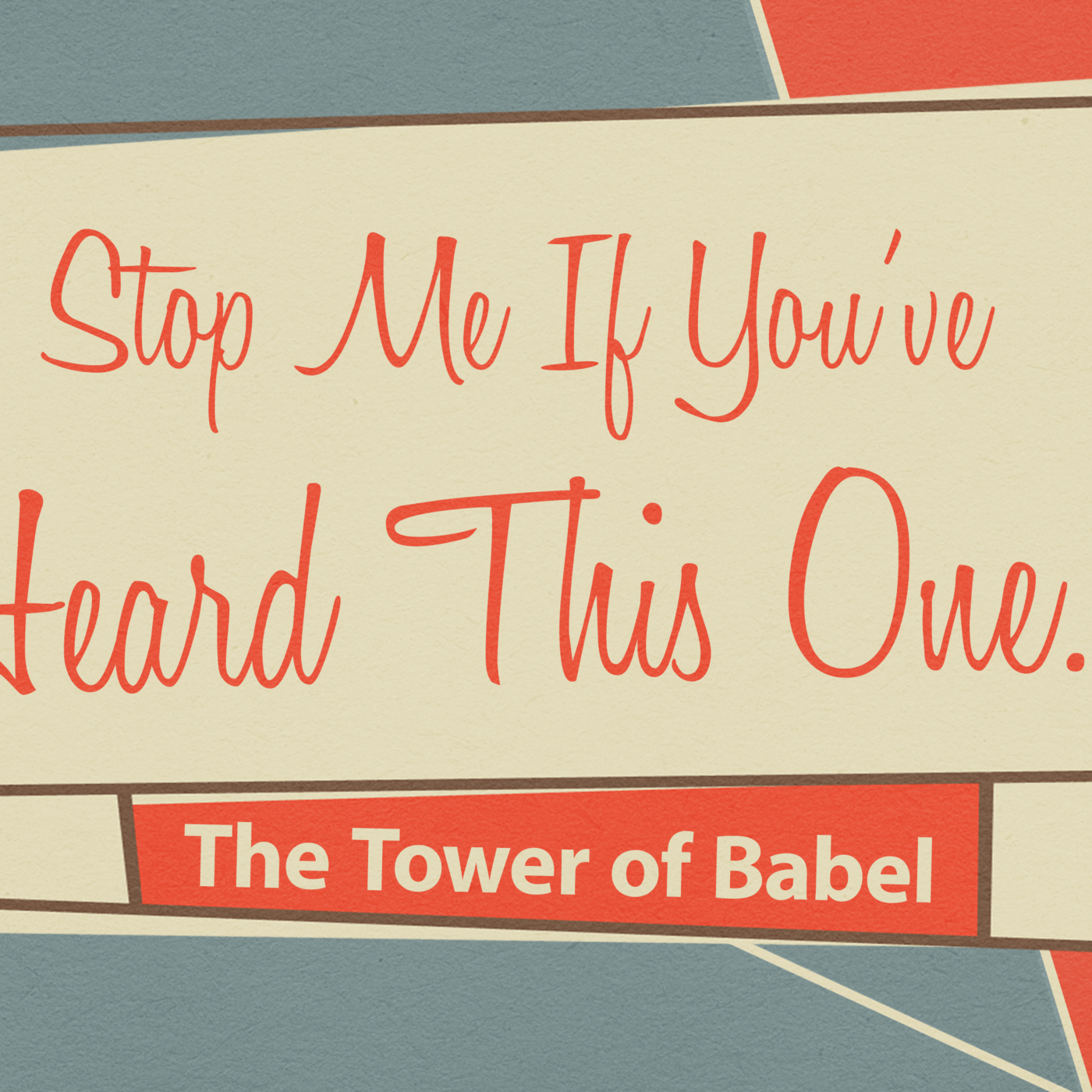 Episode 357: Stop Me If You've Heard This One...The Tower of Babel