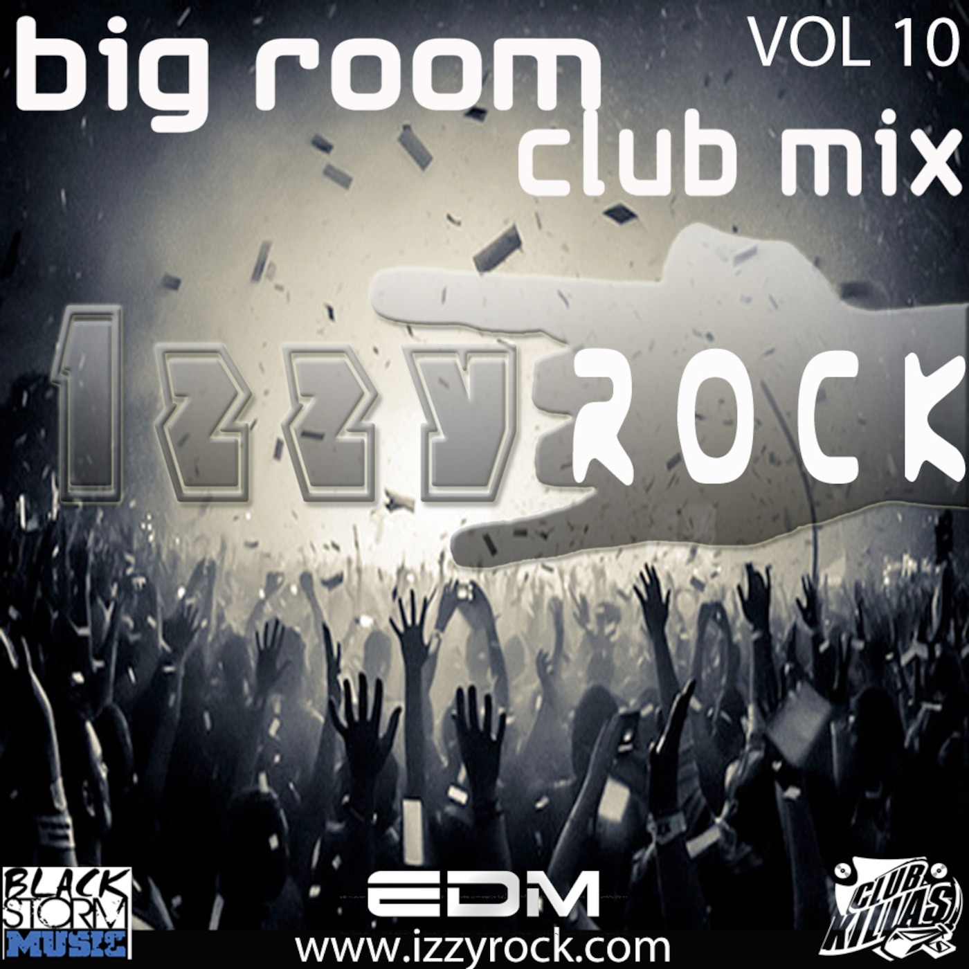 Big Room Club Mix Vol. 10