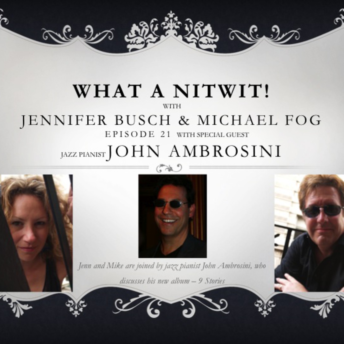 what a nitwit episode 21 with guest john ambrosini